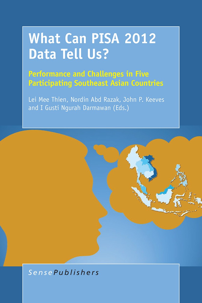 Titlebook: What Can PISA 2012 Data Tell Us?; Performance and Chal Lei Mee Thien,Nordin Abd Razak,I Gusti Ngurah Darm Book 2016 SensePublishers-Rotterd Titlebook: What Can PISA 2012 Data Tell Us?; Performance and Chal Lei Mee Thien,Nordin Abd Razak,I Gusti Ngurah Darm Book 2016 SensePublishers-Rotterd