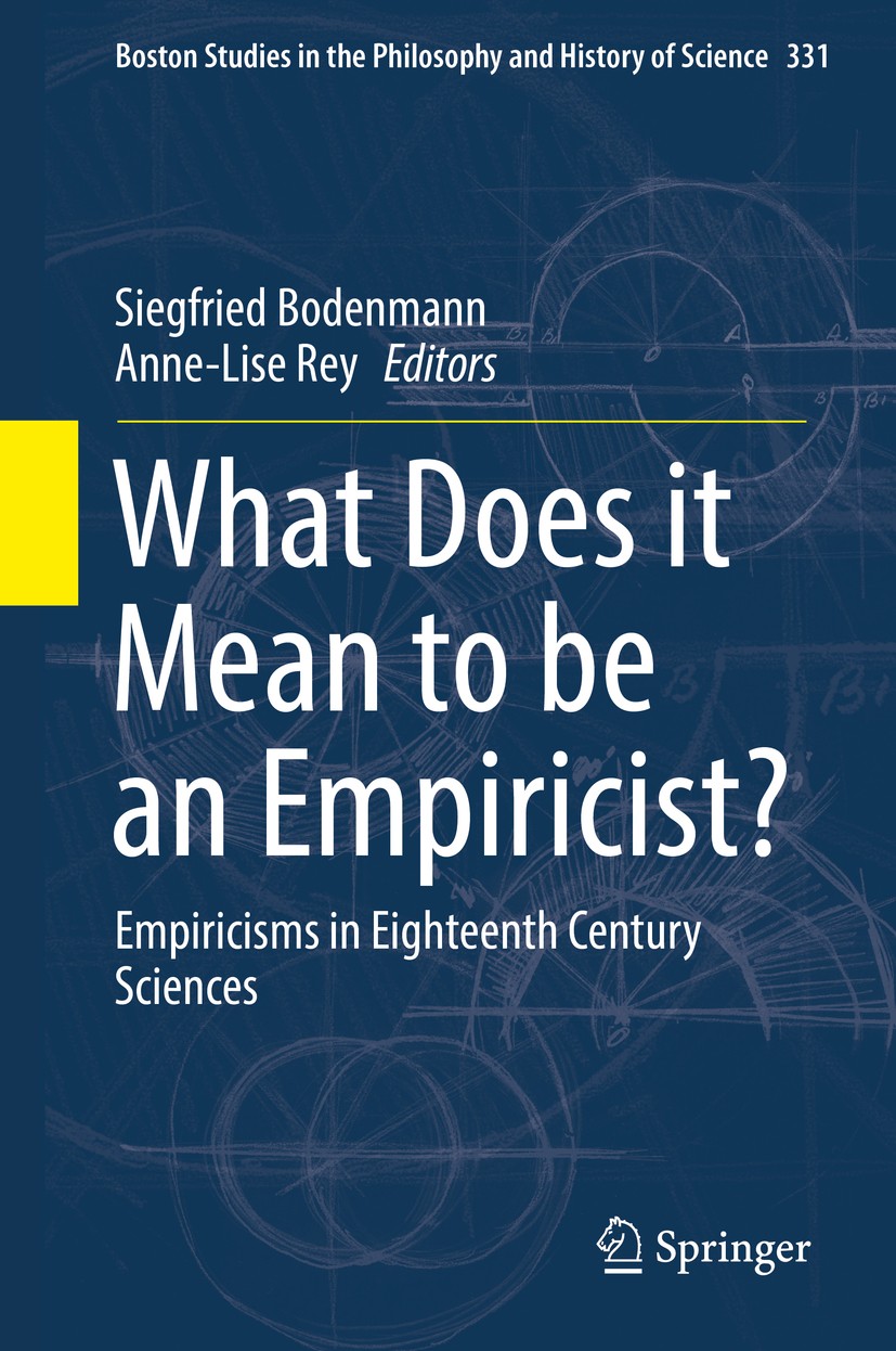 Titlebook: What Does it Mean to be an Empiricist?; Empiricisms in Eight Siegfried Bodenmann,Anne-Lise Rey Book 2018 Springer International Publishing Titlebook: What Does it Mean to be an Empiricist?; Empiricisms in Eight Siegfried Bodenmann,Anne-Lise Rey Book 2018 Springer International Publishing