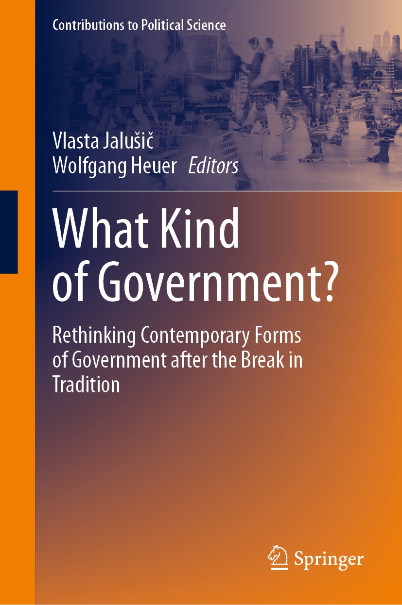 Titlebook: What Kind of Government?; Rethinking Contempor Vlasta Jalušič,Wolfgang Heuer Book 2024 The Editor(s) (if applicable) and The Author(s), und Titlebook: What Kind of Government?; Rethinking Contempor Vlasta Jalušič,Wolfgang Heuer Book 2024 The Editor(s) (if applicable) and The Author(s), und