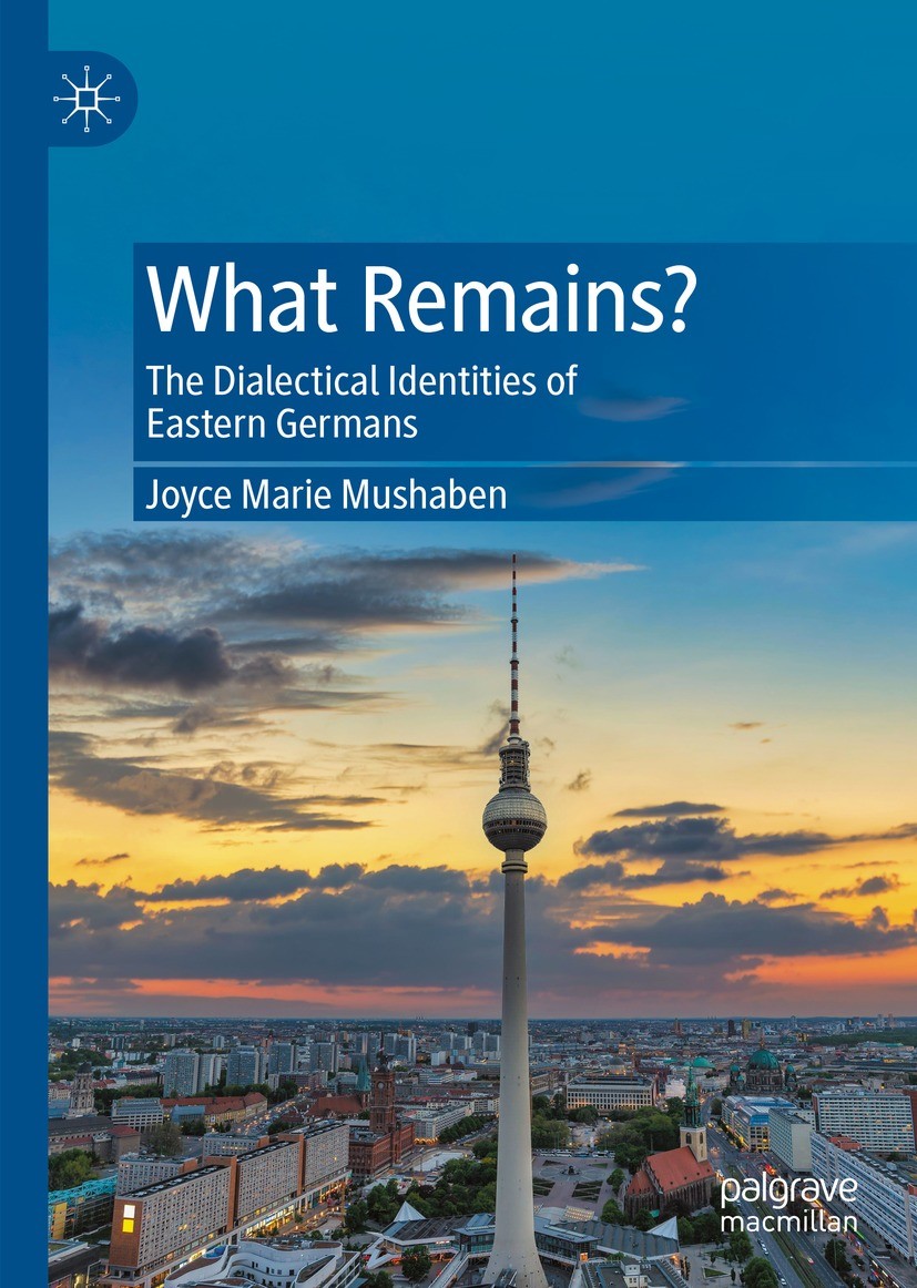 Titlebook: What Remains?; The Dialectical Iden Joyce Marie Mushaben Book 2023 The Editor(s) (if applicable) and The Author(s), under exclusive license Titlebook: What Remains?; The Dialectical Iden Joyce Marie Mushaben Book 2023 The Editor(s) (if applicable) and The Author(s), under exclusive license