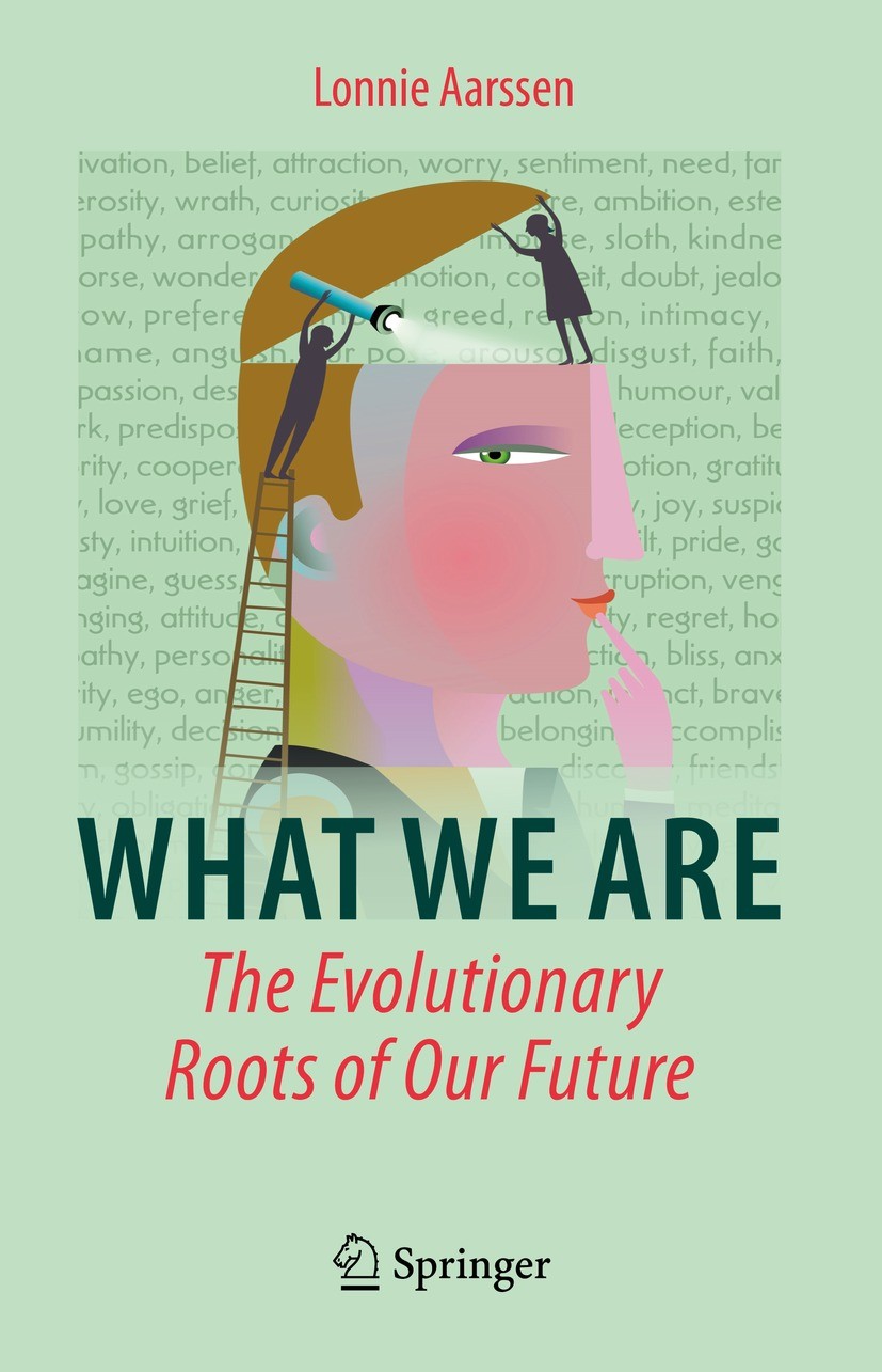 Titlebook: What We Are: The Evolutionary Roots of Our Future; Lonnie Aarssen Book 2022 The Editor(s) (if applicable) and The Author(s), under exclusi Titlebook: What We Are: The Evolutionary Roots of Our Future; Lonnie Aarssen Book 2022 The Editor(s) (if applicable) and The Author(s), under exclusi