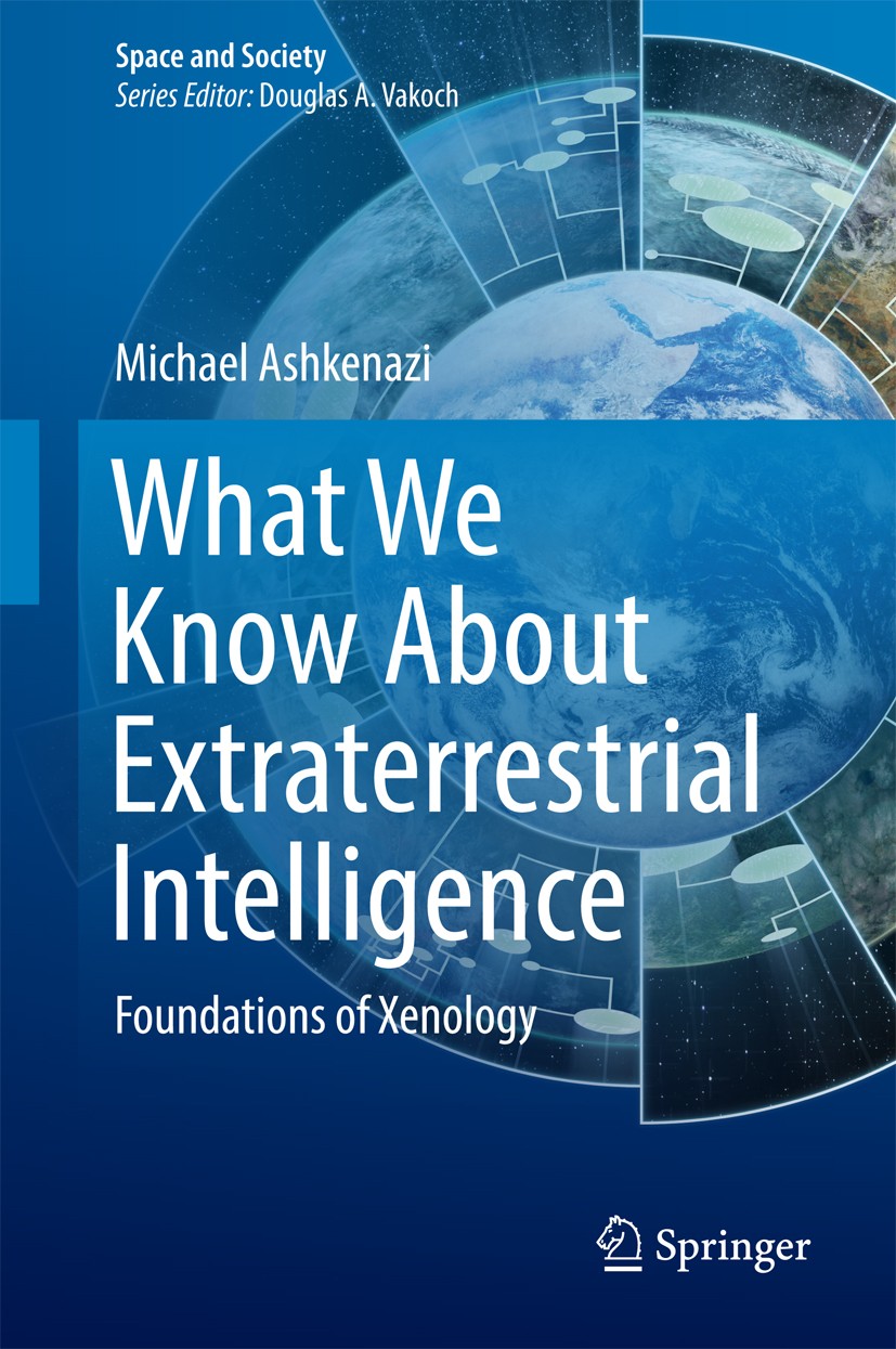 Titlebook: What We Know About Extraterrestrial Intelligence; Foundations of Xenol Michael Ashkenazi Book 2017 Springer International Publishing Switze Titlebook: What We Know About Extraterrestrial Intelligence; Foundations of Xenol Michael Ashkenazi Book 2017 Springer International Publishing Switze