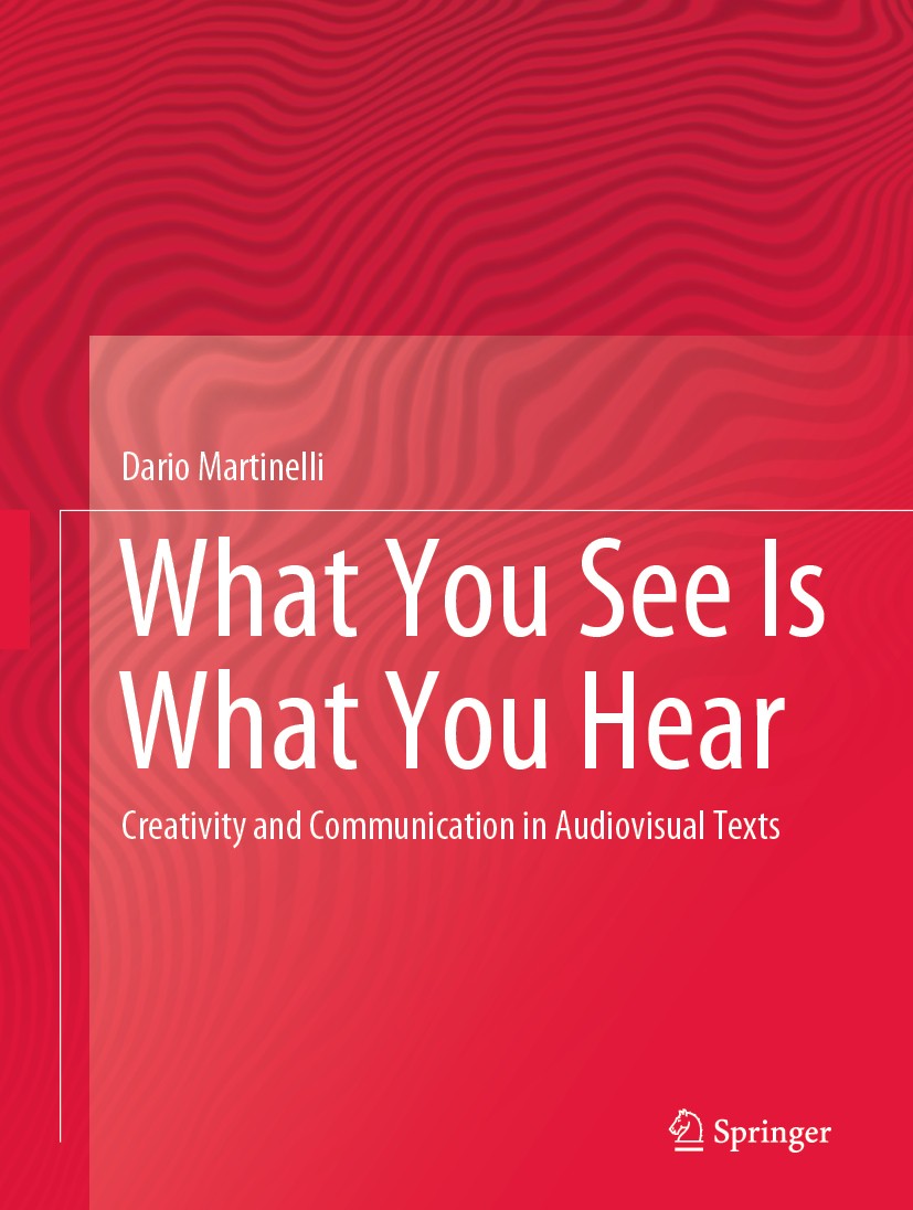 Titlebook: What You See Is What You Hear; Creativity and Commu Dario Martinelli Textbook 2020 Springer Nature Switzerland AG 2020 Digitally-reproduced Titlebook: What You See Is What You Hear; Creativity and Commu Dario Martinelli Textbook 2020 Springer Nature Switzerland AG 2020 Digitally-reproduced