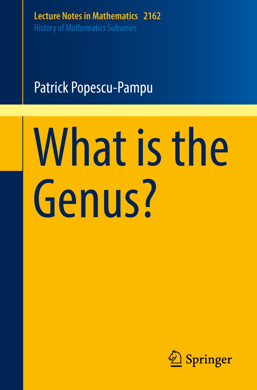 Titlebook: What is the Genus?; Patrick Popescu-Pampu Book 2016 Springer International Publishing Switzerland 2016 01A05, 14-03, 30-03, 55-03.Genus.Ri Titlebook: What is the Genus?; Patrick Popescu-Pampu Book 2016 Springer International Publishing Switzerland 2016 01A05, 14-03, 30-03, 55-03.Genus.Ri