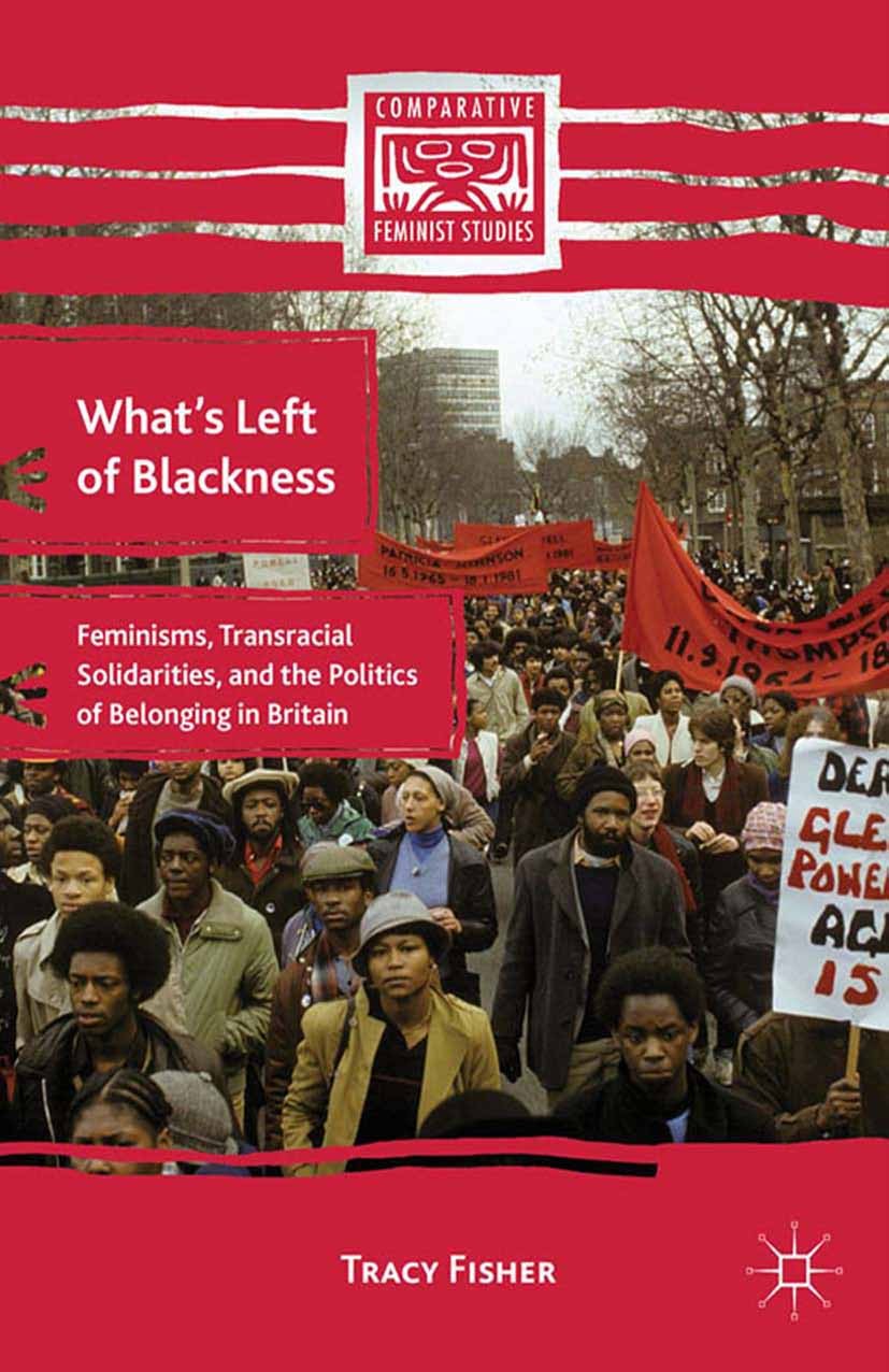 Titlebook: What’s Left of Blackness; Feminisms, Transraci Tracy Fisher Book 2012 Tracy Fisher 2012 economy.feminism.revolution.transformation.women.wo Titlebook: What’s Left of Blackness; Feminisms, Transraci Tracy Fisher Book 2012 Tracy Fisher 2012 economy.feminism.revolution.transformation.women.wo