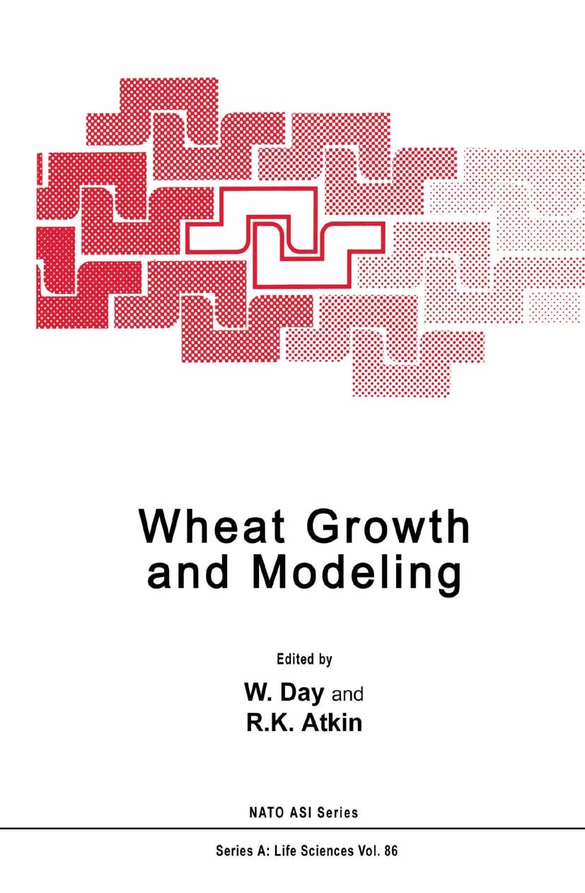 Titlebook: Wheat Growth and Modelling; W. Day,R. K. Atkin Book 1985 Springer Science+Business Media New York 1985 agriculture.development.forest.grow Titlebook: Wheat Growth and Modelling; W. Day,R. K. Atkin Book 1985 Springer Science+Business Media New York 1985 agriculture.development.forest.grow