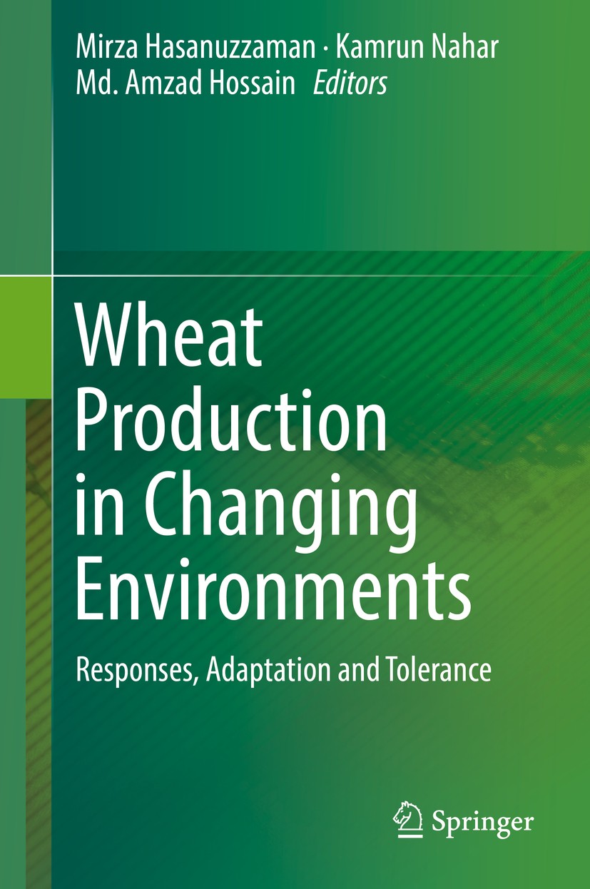 Titlebook: Wheat Production in Changing Environments; Responses, Adaptatio Mirza Hasanuzzaman,Kamrun Nahar,Md. Amzad Hossain Book 2019 Springer Nature Titlebook: Wheat Production in Changing Environments; Responses, Adaptatio Mirza Hasanuzzaman,Kamrun Nahar,Md. Amzad Hossain Book 2019 Springer Nature