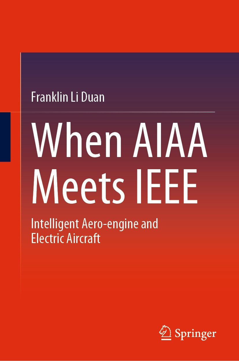 Titlebook: When AIAA Meets IEEE; Intelligent Aero-eng Franklin Li Duan Book 2023 The Editor(s) (if applicable) and The Author(s), under exclusive lice Titlebook: When AIAA Meets IEEE; Intelligent Aero-eng Franklin Li Duan Book 2023 The Editor(s) (if applicable) and The Author(s), under exclusive lice