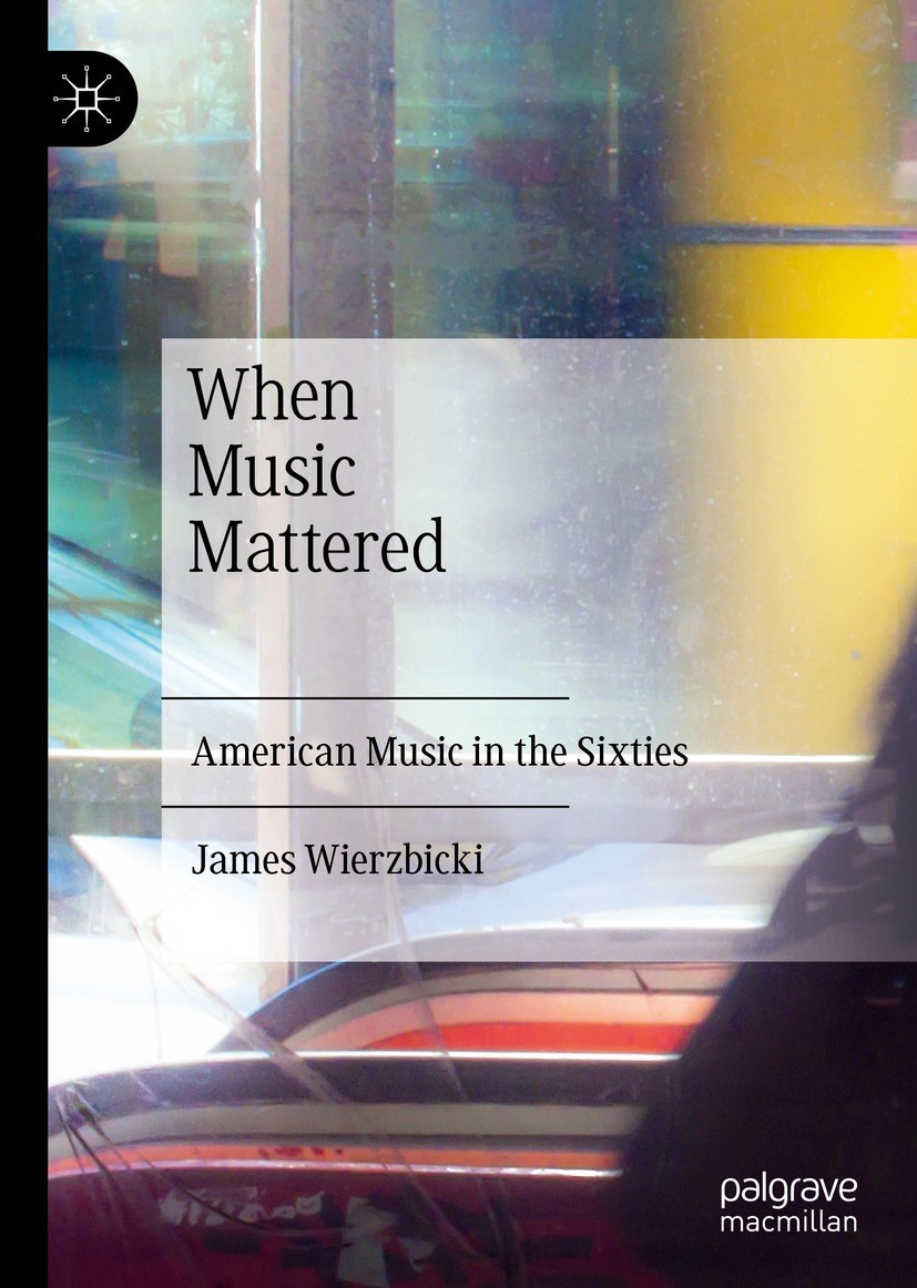 Titlebook: When Music Mattered; American Music in th James Wierzbicki Book 2022 The Editor(s) (if applicable) and The Author(s), under exclusive licen Titlebook: When Music Mattered; American Music in th James Wierzbicki Book 2022 The Editor(s) (if applicable) and The Author(s), under exclusive licen