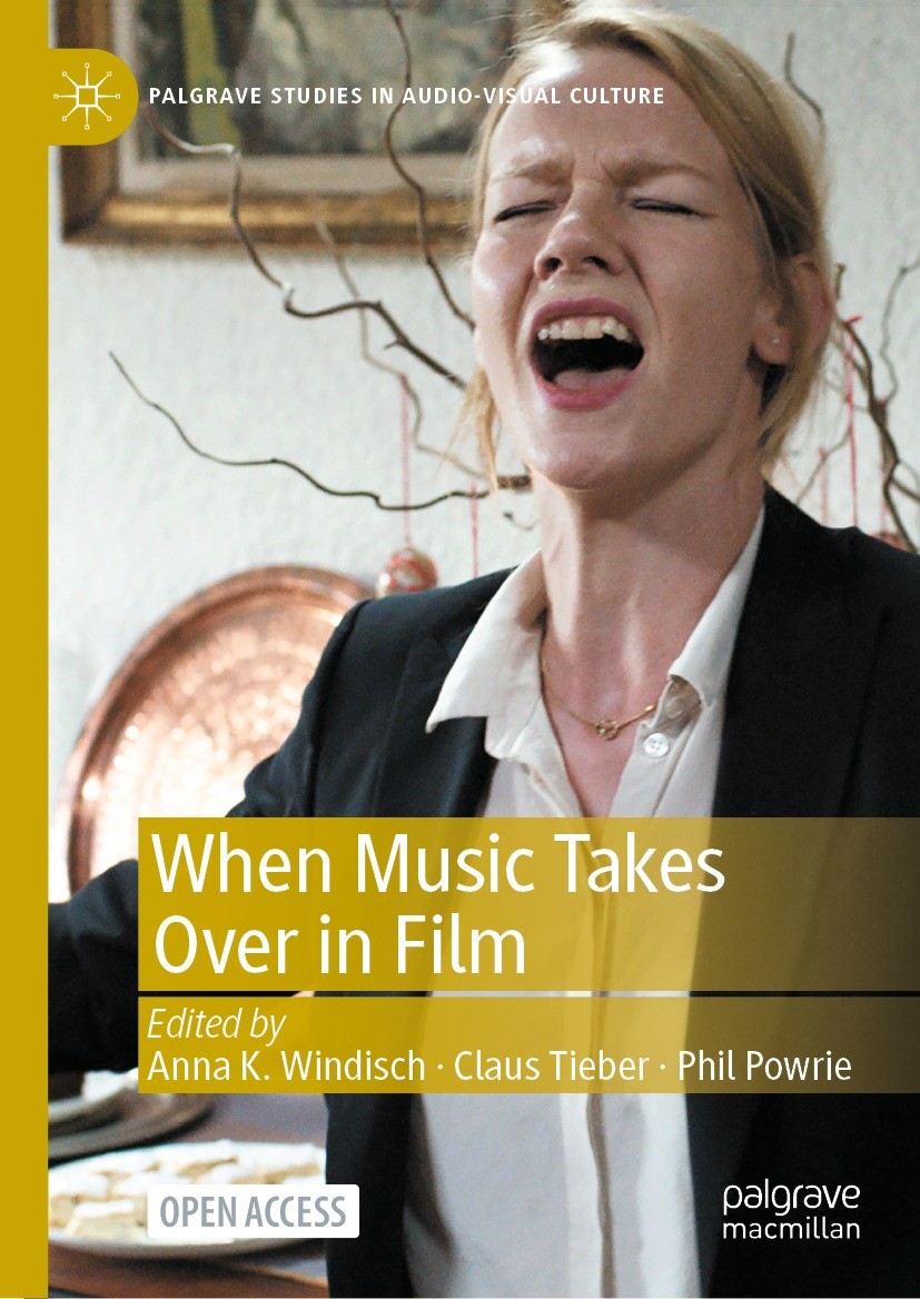 Titlebook: When Music Takes Over in Film; Anna K. Windisch,Claus Tieber,Phil Powrie Book‘‘‘‘‘‘‘‘ 2023 The Editor(s) (if applicable) and The Author(s) Titlebook: When Music Takes Over in Film; Anna K. Windisch,Claus Tieber,Phil Powrie Book‘‘‘‘‘‘‘‘ 2023 The Editor(s) (if applicable) and The Author(s)