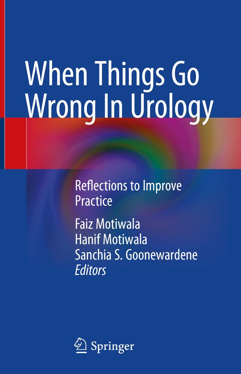 Titlebook: When Things Go Wrong In Urology; Reflections to Impro Faiz Motiwala,Hanif Motiwala,Sanchia S. Goonewarde Book 2022 Springer Nature Switzerl Titlebook: When Things Go Wrong In Urology; Reflections to Impro Faiz Motiwala,Hanif Motiwala,Sanchia S. Goonewarde Book 2022 Springer Nature Switzerl
