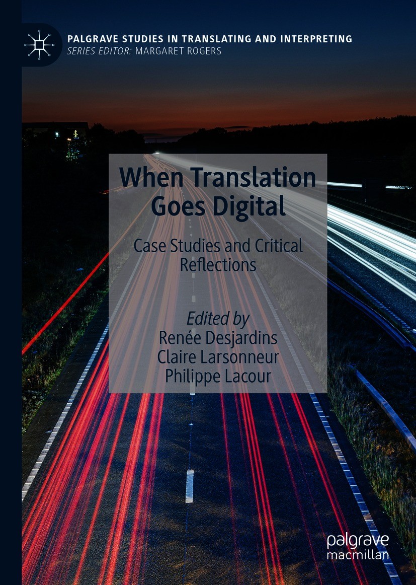 Titlebook: When Translation Goes Digital; Case Studies and Cri Renée Desjardins,Claire Larsonneur,Philippe Lacour Book 2021 The Editor(s) (if applicab Titlebook: When Translation Goes Digital; Case Studies and Cri Renée Desjardins,Claire Larsonneur,Philippe Lacour Book 2021 The Editor(s) (if applicab