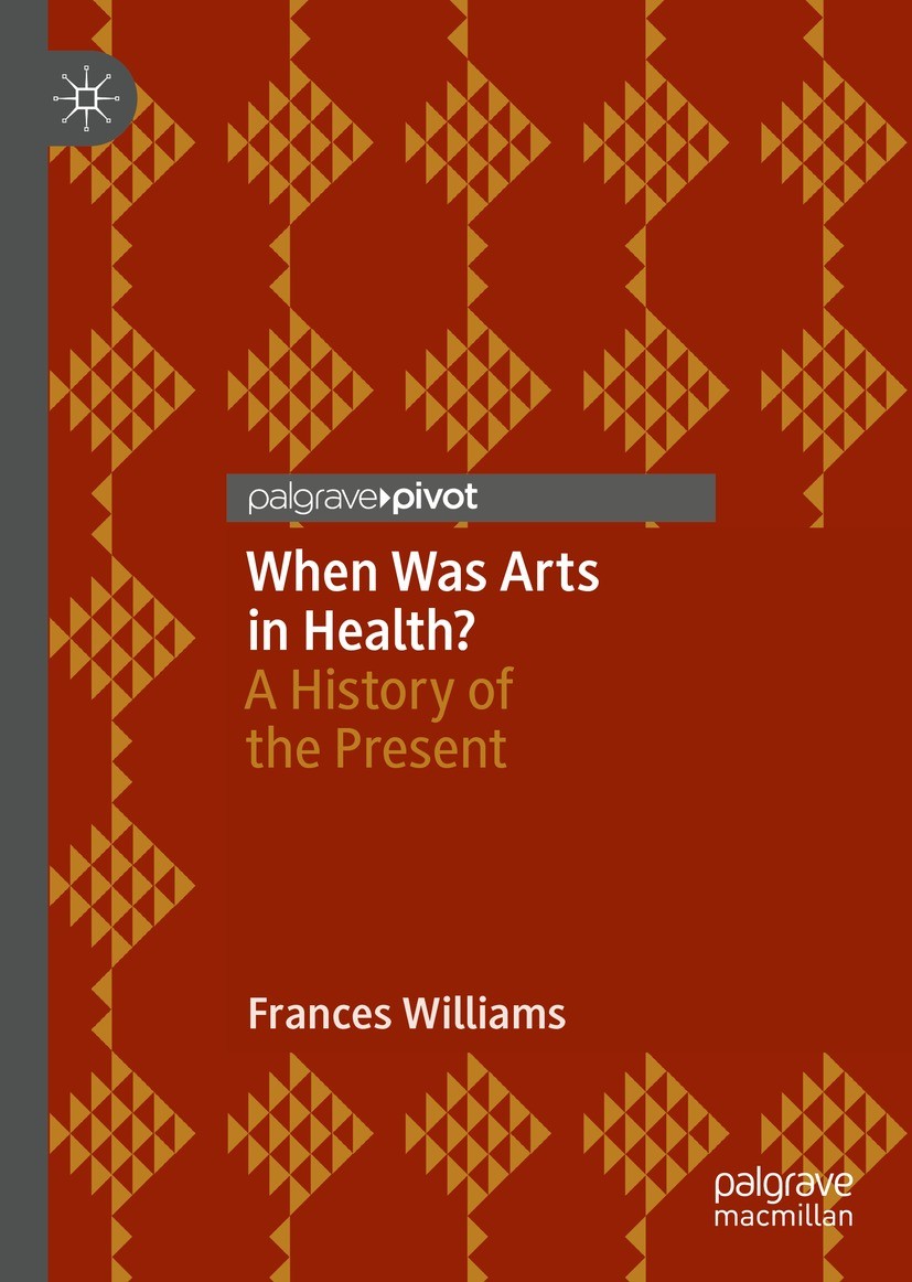 Titlebook: When Was Arts in Health?; A History of the Pre Frances Williams Book 2023 The Editor(s) (if applicable) and The Author(s), under exclusive Titlebook: When Was Arts in Health?; A History of the Pre Frances Williams Book 2023 The Editor(s) (if applicable) and The Author(s), under exclusive