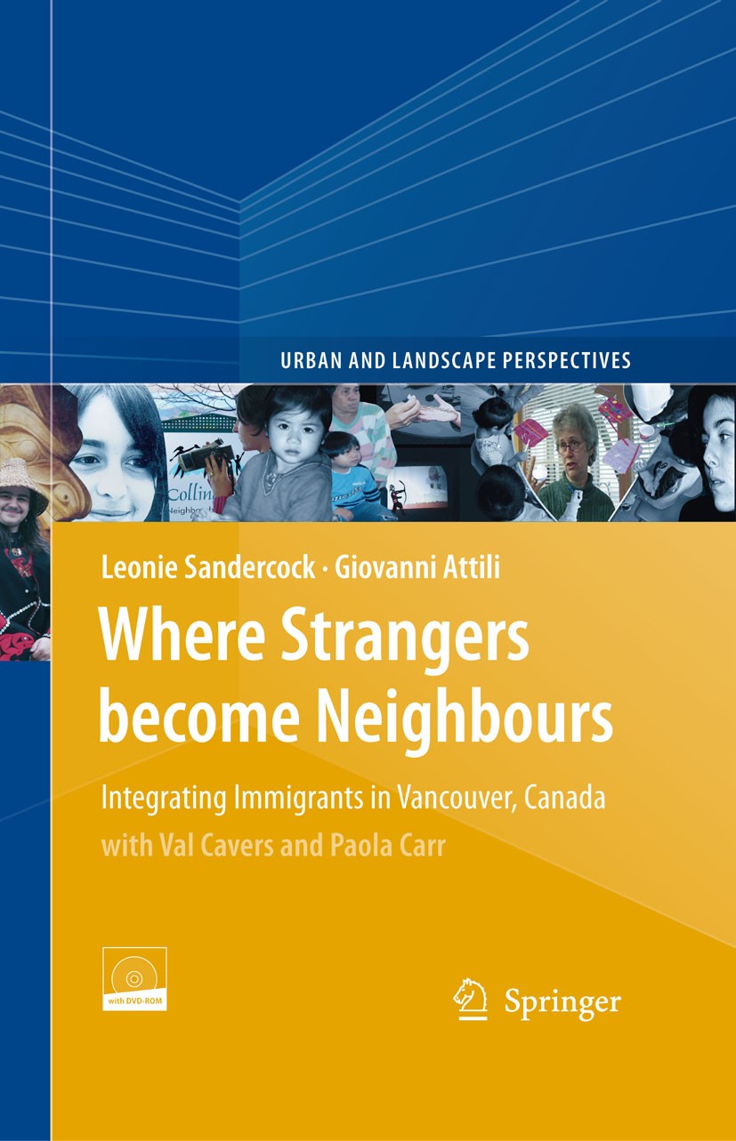 Titlebook: Where Strangers Become Neighbours; Integrating Immigran Leonie Sandercock,Giovanni Attili Book 2009 Springer Science+Business Media B.V. 20 Titlebook: Where Strangers Become Neighbours; Integrating Immigran Leonie Sandercock,Giovanni Attili Book 2009 Springer Science+Business Media B.V. 20