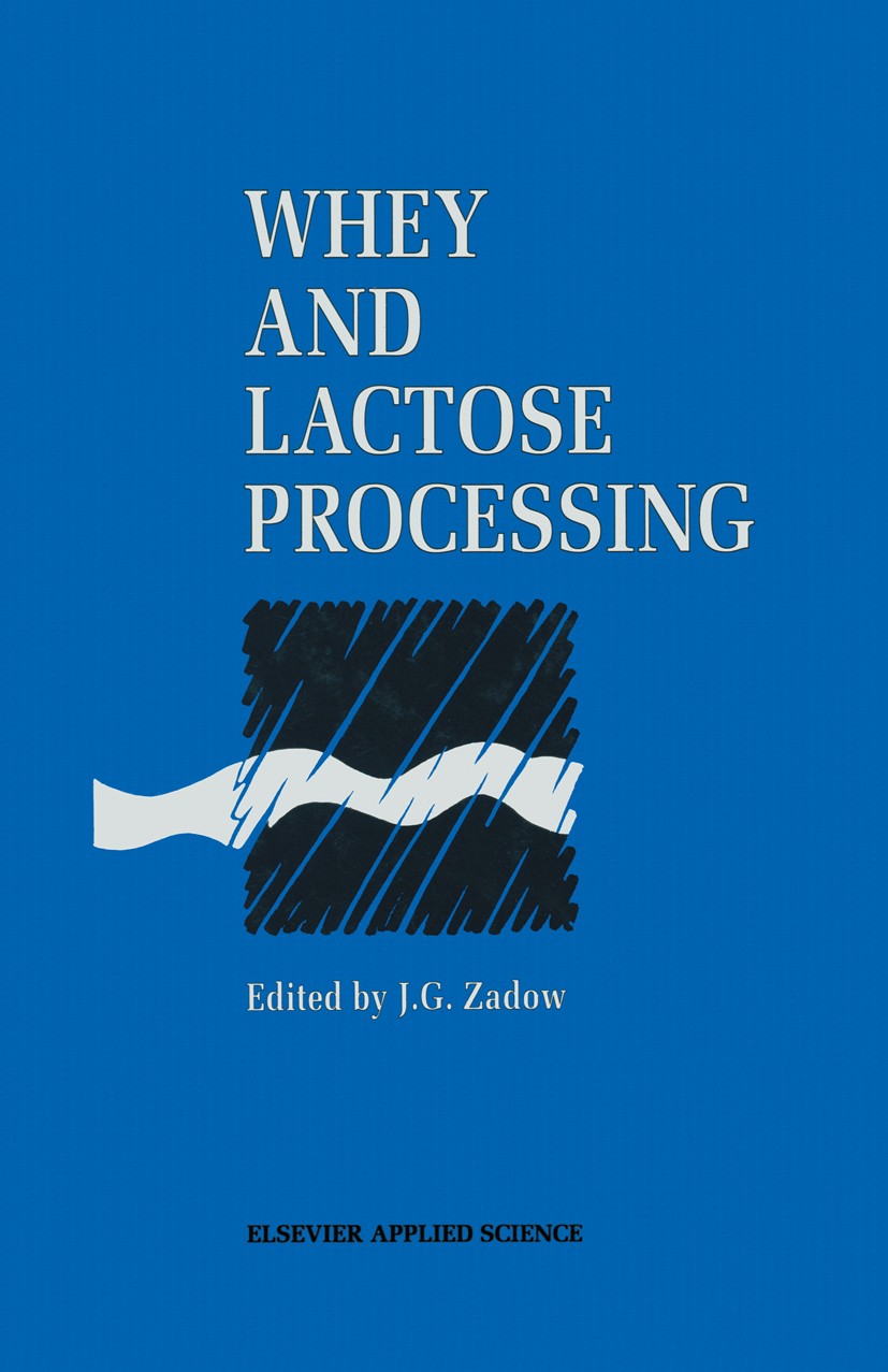 Titlebook: Whey and Lactose Processing; J. G. Zadow Book 1992 Elsevier Science Publishers Ltd 1992 Filtration.butter.food.food processing.lactose.mil Titlebook: Whey and Lactose Processing; J. G. Zadow Book 1992 Elsevier Science Publishers Ltd 1992 Filtration.butter.food.food processing.lactose.mil
