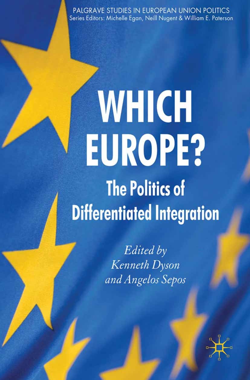 Titlebook: Which Europe?; The Politics of Diff Kenneth Dyson (Research Professor),Angelos Sepos ( Book 2010 Palgrave Macmillan, a division of Macmilla Titlebook: Which Europe?; The Politics of Diff Kenneth Dyson (Research Professor),Angelos Sepos ( Book 2010 Palgrave Macmillan, a division of Macmilla