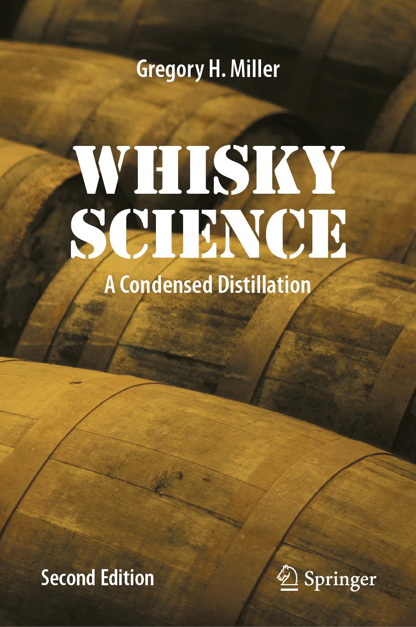 Titlebook: Whisky Science; A Condensed Distilla Gregory H. Miller Book 2024Latest edition The Editor(s) (if applicable) and The Author(s), under exclu Titlebook: Whisky Science; A Condensed Distilla Gregory H. Miller Book 2024Latest edition The Editor(s) (if applicable) and The Author(s), under exclu