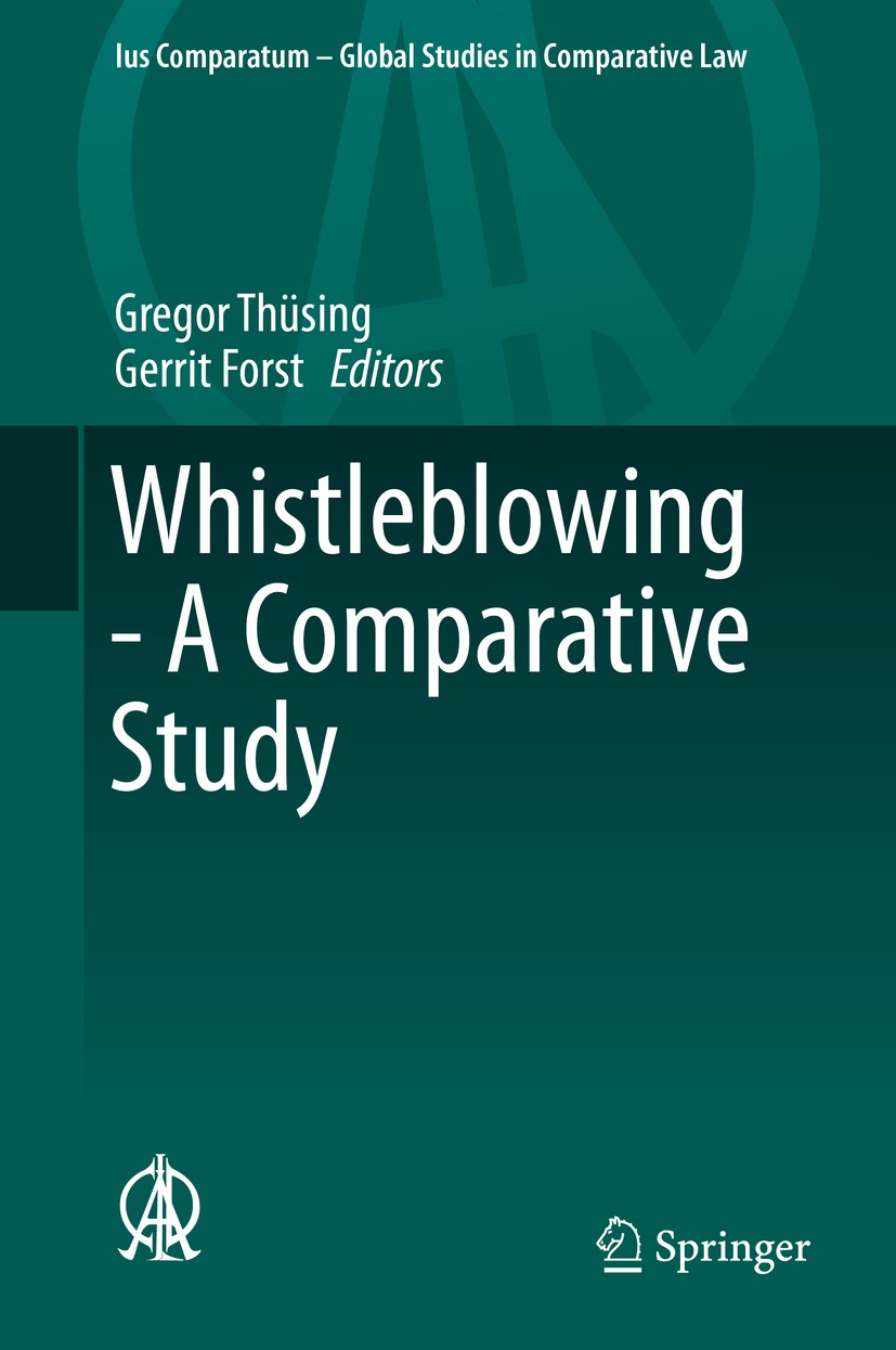 Titlebook: Whistleblowing - A Comparative Study; Gregor Thüsing,Gerrit Forst Book 2016 Springer International Publishing Switzerland 2016 Bradley (no Titlebook: Whistleblowing - A Comparative Study; Gregor Thüsing,Gerrit Forst Book 2016 Springer International Publishing Switzerland 2016 Bradley (no