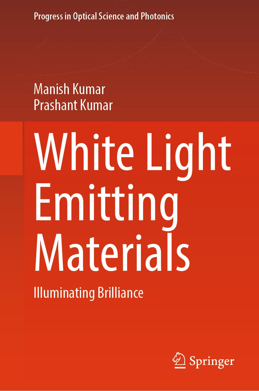 Titlebook: White Light Emitting Materials; Illuminating Brillia Manish Kumar,Prashant Kumar Book 2024 The Editor(s) (if applicable) and The Author(s), Titlebook: White Light Emitting Materials; Illuminating Brillia Manish Kumar,Prashant Kumar Book 2024 The Editor(s) (if applicable) and The Author(s),