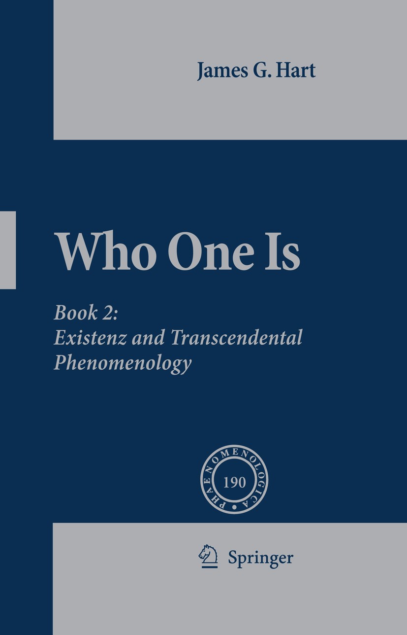 Titlebook: Who One Is; Book 2: Existenz an James G. Hart Book 2009 Springer Science+Business Media B.V. 2009 Christianity.Edmund Husserl.Husserl.Plat Titlebook: Who One Is; Book 2: Existenz an James G. Hart Book 2009 Springer Science+Business Media B.V. 2009 Christianity.Edmund Husserl.Husserl.Plat