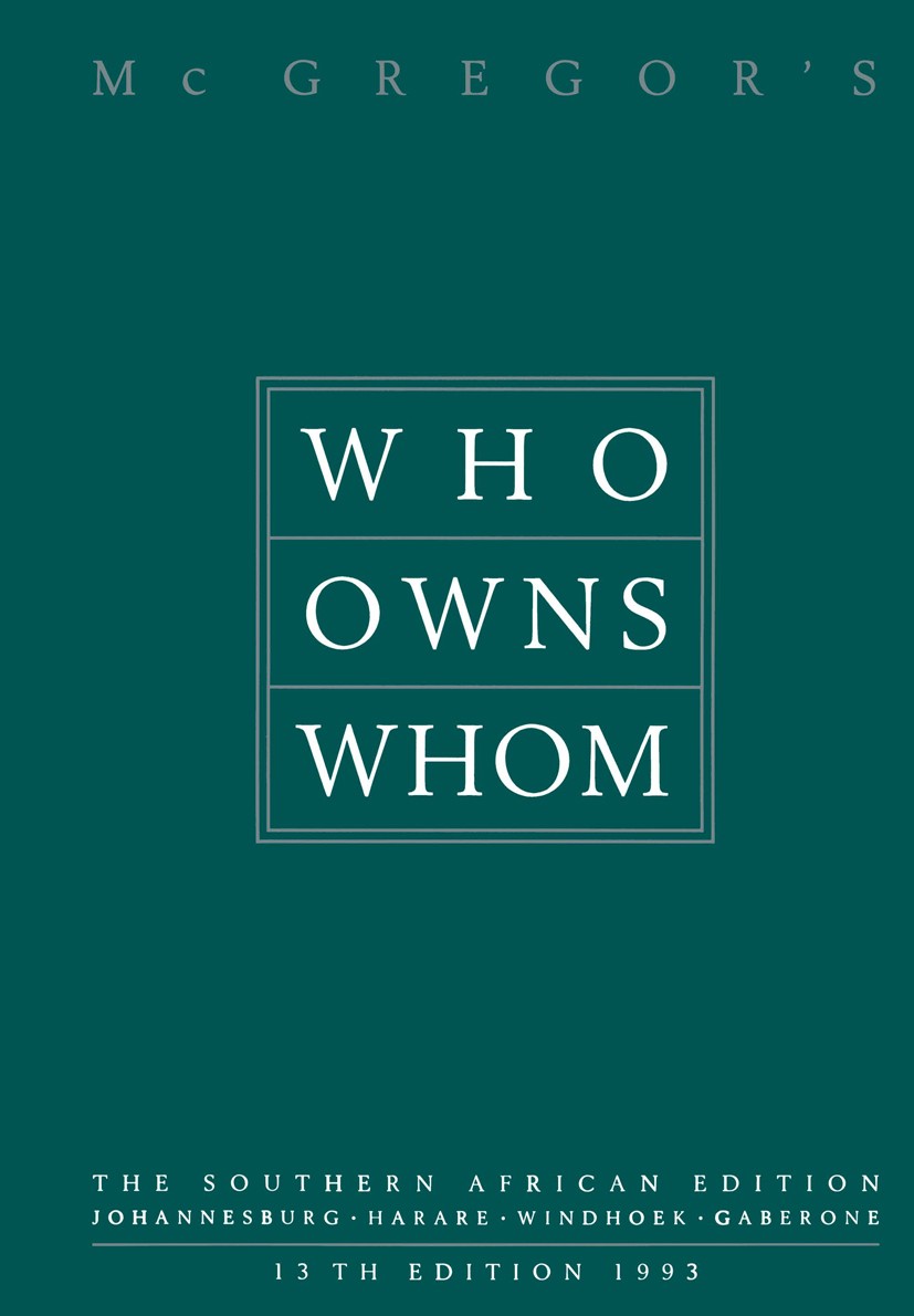 Titlebook: Who Owns Whom; The Southern African Robin McGregor Book 1986 Juta & Co, Ltd 1986 Investment.controlling.statistics.trust Titlebook: Who Owns Whom; The Southern African Robin McGregor Book 1986 Juta & Co, Ltd 1986 Investment.controlling.statistics.trust