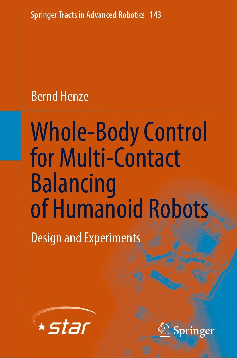 Titlebook: Whole-Body Control for Multi-Contact Balancing of Humanoid Robots; Design and Experimen Bernd Henze Book 2022 The Editor(s) (if applicable) Titlebook: Whole-Body Control for Multi-Contact Balancing of Humanoid Robots; Design and Experimen Bernd Henze Book 2022 The Editor(s) (if applicable)