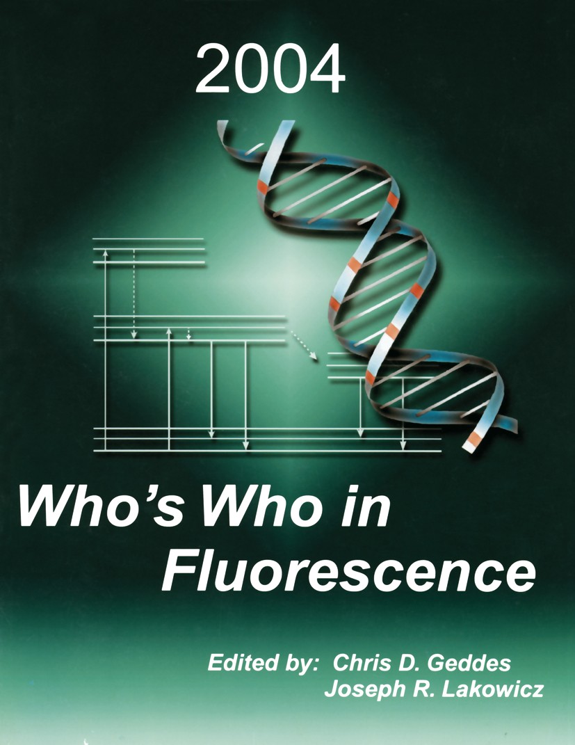 Titlebook: Who’s Who in Fluorescence 2004; Chris D. Geddes (Founding Editor),Joseph R. Lakowi Book 2004 Springer Science+Business Media New York 2004 Titlebook: Who’s Who in Fluorescence 2004; Chris D. Geddes (Founding Editor),Joseph R. Lakowi Book 2004 Springer Science+Business Media New York 2004