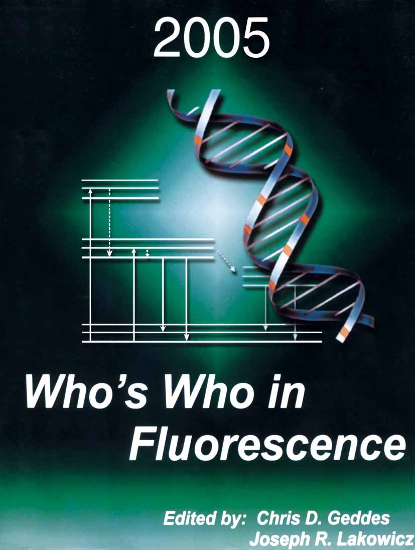 Titlebook: Who‘s Who in Fluorescence 2005; Chris D. Geddes,Joseph R. Lakowicz Book 2006 Springer-Verlag US 2006 biochemistry.bioengineering.biology.b Titlebook: Who‘s Who in Fluorescence 2005; Chris D. Geddes,Joseph R. Lakowicz Book 2006 Springer-Verlag US 2006 biochemistry.bioengineering.biology.b