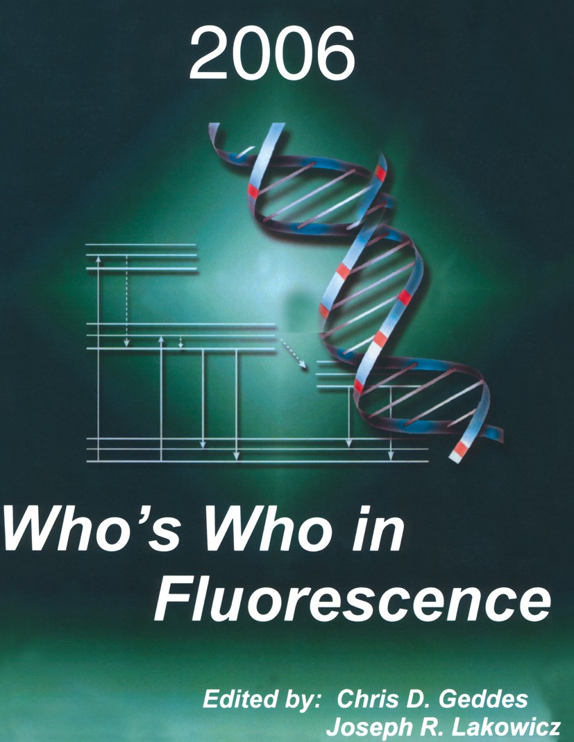 Titlebook: Who‘s Who in Fluorescence 2006; Chris D. Geddes,Joseph R. Lakowicz Book 2006 Springer-Verlag US 2006 fluorescence.Biological Microscopy Titlebook: Who‘s Who in Fluorescence 2006; Chris D. Geddes,Joseph R. Lakowicz Book 2006 Springer-Verlag US 2006 fluorescence.Biological Microscopy