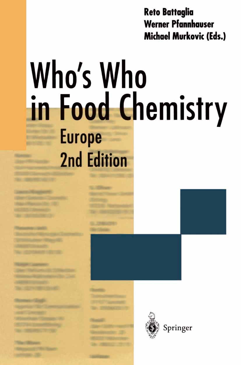 Titlebook: Who’s Who in Food Chemistry; Europe Reto Battaglia,Werner Pfannhauser,Michael Murkovic Book 2001Latest edition Springer-Verlag Berlin Heide Titlebook: Who’s Who in Food Chemistry; Europe Reto Battaglia,Werner Pfannhauser,Michael Murkovic Book 2001Latest edition Springer-Verlag Berlin Heide