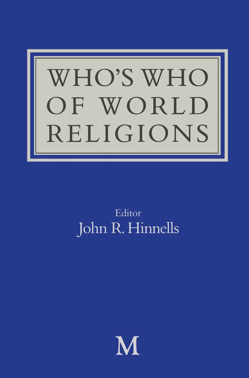 Titlebook: Who’s Who of World Religions; John R. Hinnells Book 1991 Palgrave Macmillan, a division of Macmillan Publishers Limited 1991 bibliography. Titlebook: Who’s Who of World Religions; John R. Hinnells Book 1991 Palgrave Macmillan, a division of Macmillan Publishers Limited 1991 bibliography.