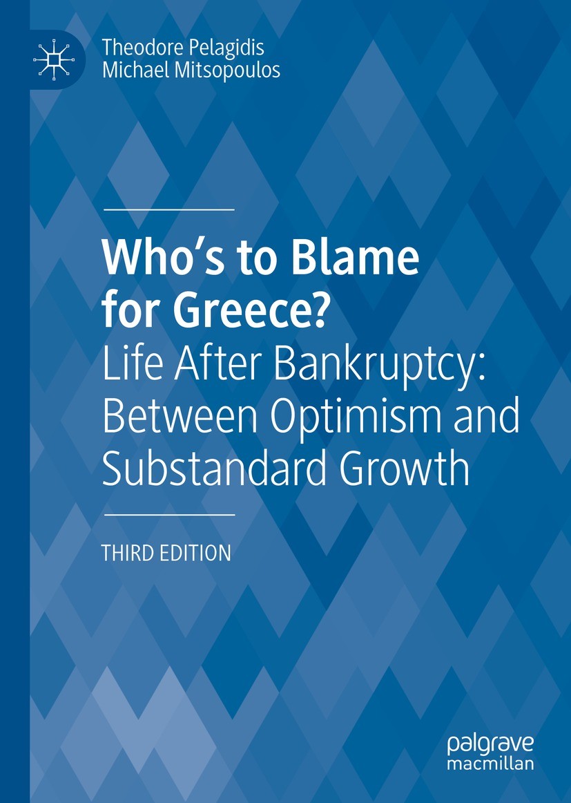 Titlebook: Who’s to Blame for Greece?; Life After Bankruptc Theodore Pelagidis,Michael Mitsopoulos Book 2021Latest edition The Editor(s) (if applicabl Titlebook: Who’s to Blame for Greece?; Life After Bankruptc Theodore Pelagidis,Michael Mitsopoulos Book 2021Latest edition The Editor(s) (if applicabl