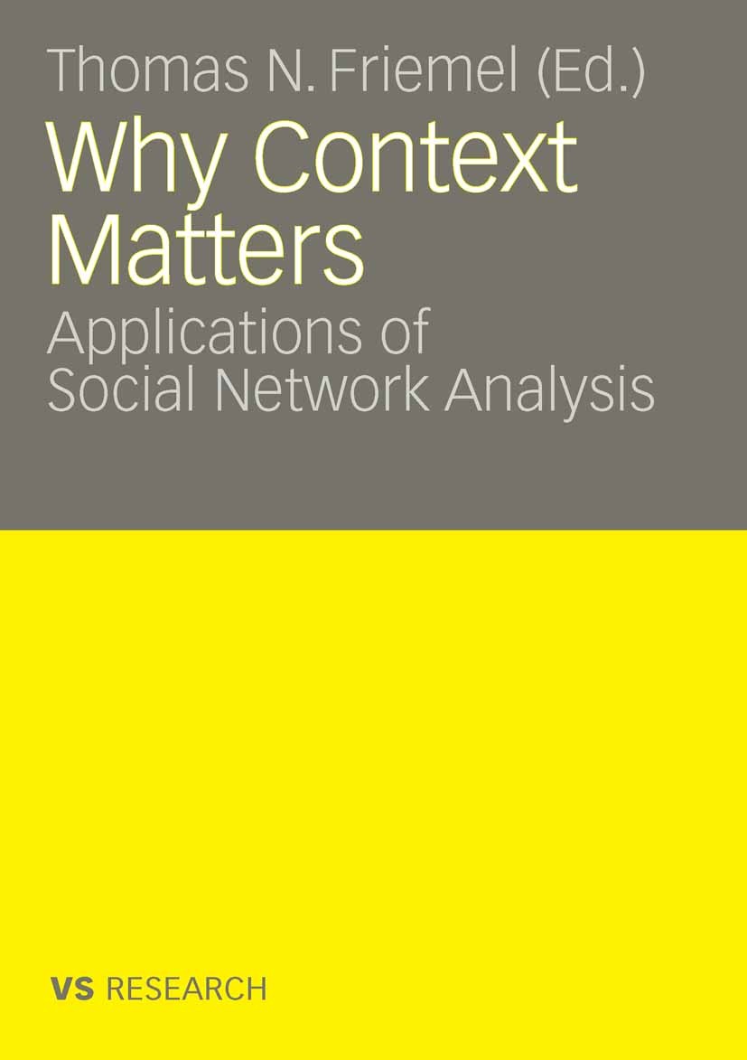 Titlebook: Why Context Matters; Applications of Soci Thomas N. Friemel Book 2008 VS Verlag für Sozialwissenschaften | Springer Fachmedien Wiesbaden Gm Titlebook: Why Context Matters; Applications of Soci Thomas N. Friemel Book 2008 VS Verlag für Sozialwissenschaften | Springer Fachmedien Wiesbaden Gm