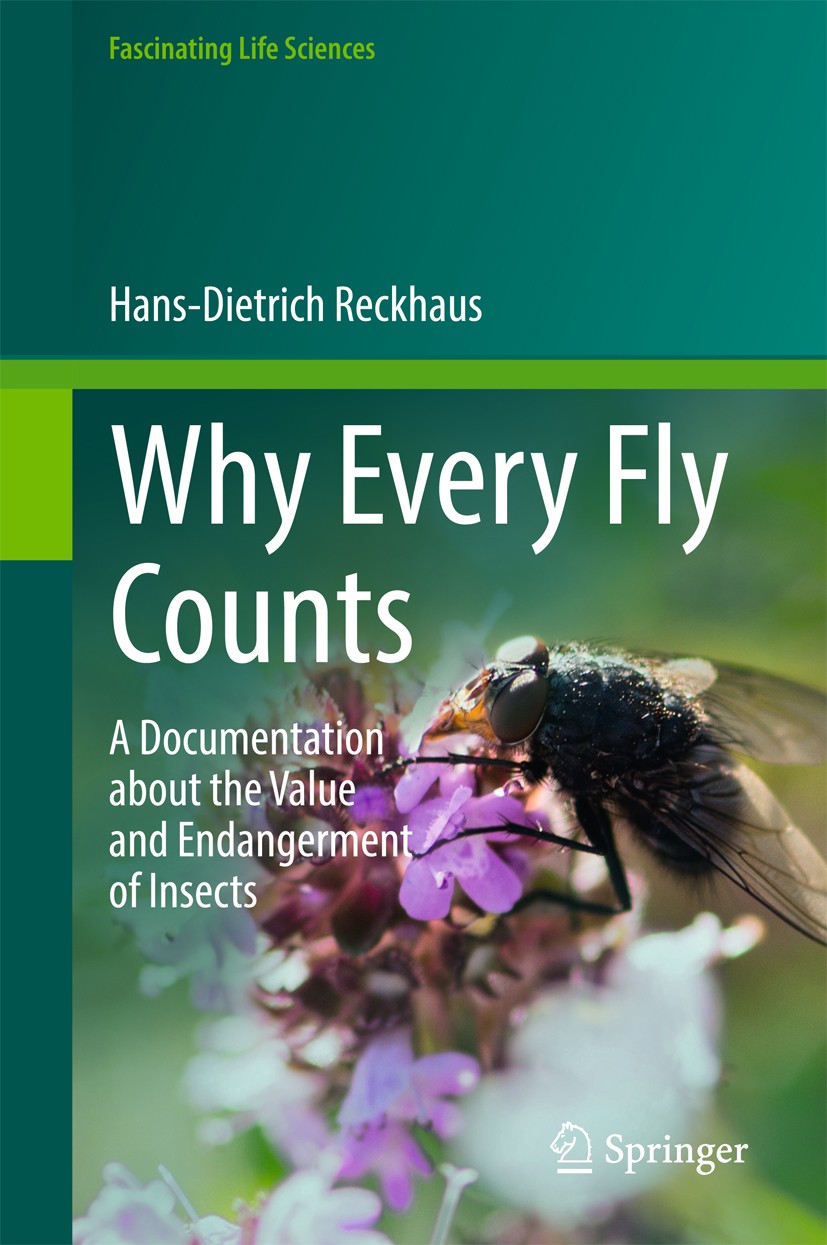 Titlebook: Why Every Fly Counts; A Documentation abou Hans-Dietrich Reckhaus Book 20171st edition Springer International Publishing AG 2017 Insects.Bi Titlebook: Why Every Fly Counts; A Documentation abou Hans-Dietrich Reckhaus Book 20171st edition Springer International Publishing AG 2017 Insects.Bi