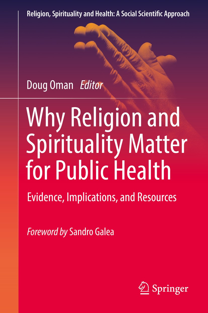 Titlebook: Why Religion and Spirituality Matter for Public Health; Evidence, Implicatio Doug Oman Book 2018 Springer International Publishing AG, part Titlebook: Why Religion and Spirituality Matter for Public Health; Evidence, Implicatio Doug Oman Book 2018 Springer International Publishing AG, part