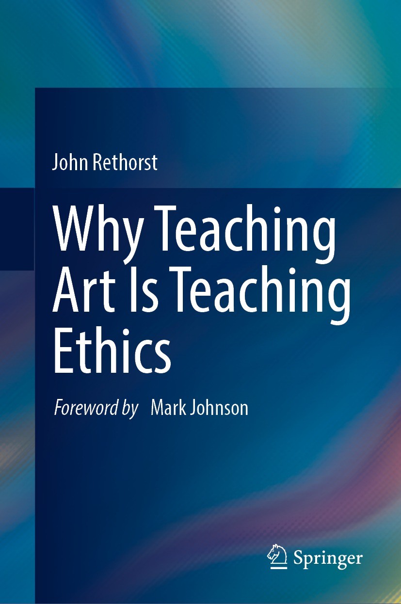 Titlebook: Why Teaching Art Is Teaching Ethics; John Rethorst Book 2023 The Editor(s) (if applicable) and The Author(s), under exclusive license to S Titlebook: Why Teaching Art Is Teaching Ethics; John Rethorst Book 2023 The Editor(s) (if applicable) and The Author(s), under exclusive license to S