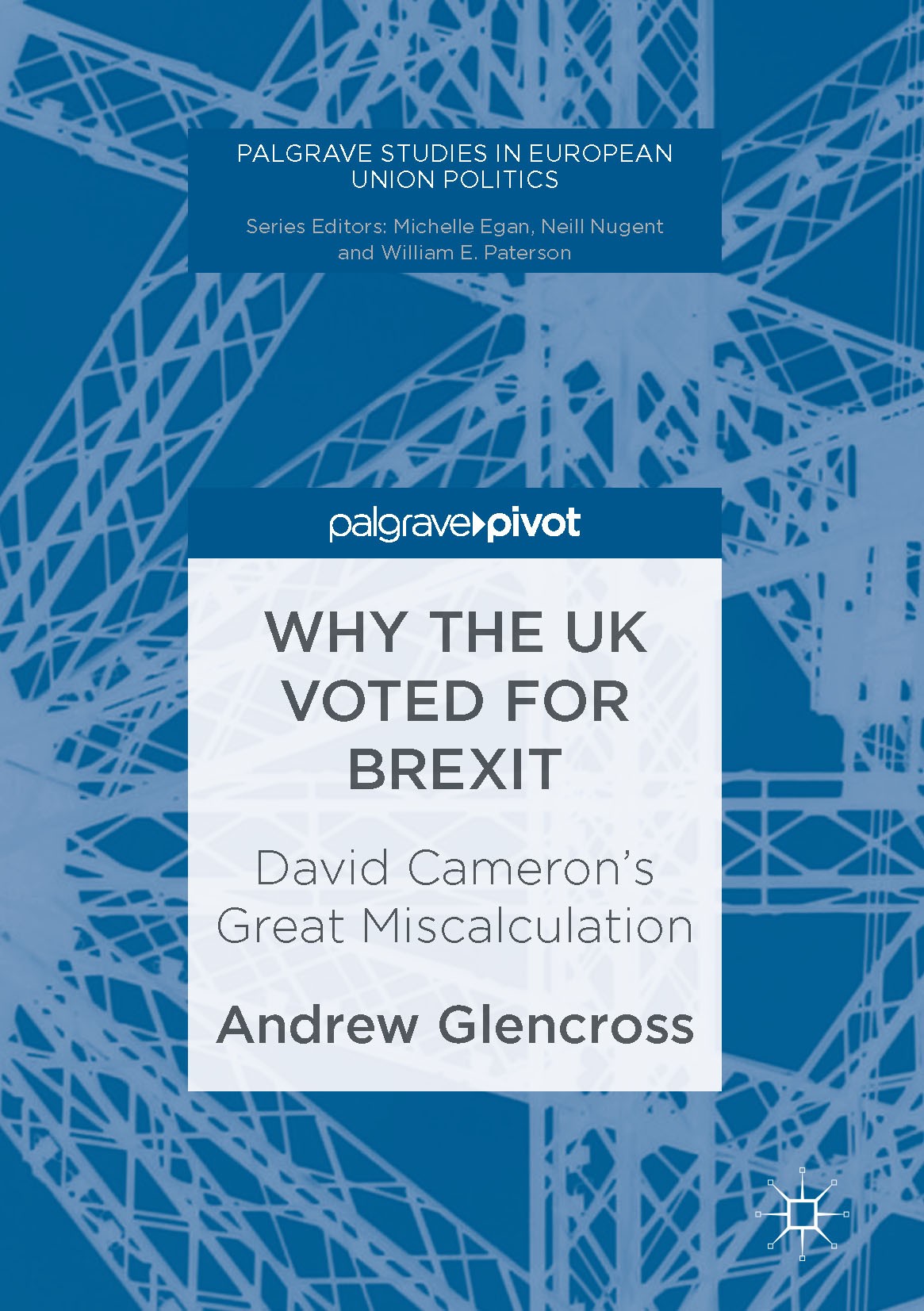 Titlebook: Why the UK Voted for Brexit; David Cameron‘s Grea Andrew Glencross Book 2016 The Editor(s) (if applicable) and The Author(s) 2016 EU Refere Titlebook: Why the UK Voted for Brexit; David Cameron‘s Grea Andrew Glencross Book 2016 The Editor(s) (if applicable) and The Author(s) 2016 EU Refere