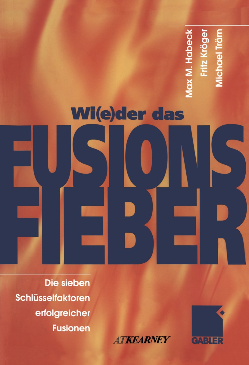 Titlebook: Wi(e)der das Fusionsfieber; Die sieben Schlüssel Max M. Habeck,Fritz Kröger,Michael Träm Book 19991st edition Springer Fachmedien Wiesbaden Titlebook: Wi(e)der das Fusionsfieber; Die sieben Schlüssel Max M. Habeck,Fritz Kröger,Michael Träm Book 19991st edition Springer Fachmedien Wiesbaden