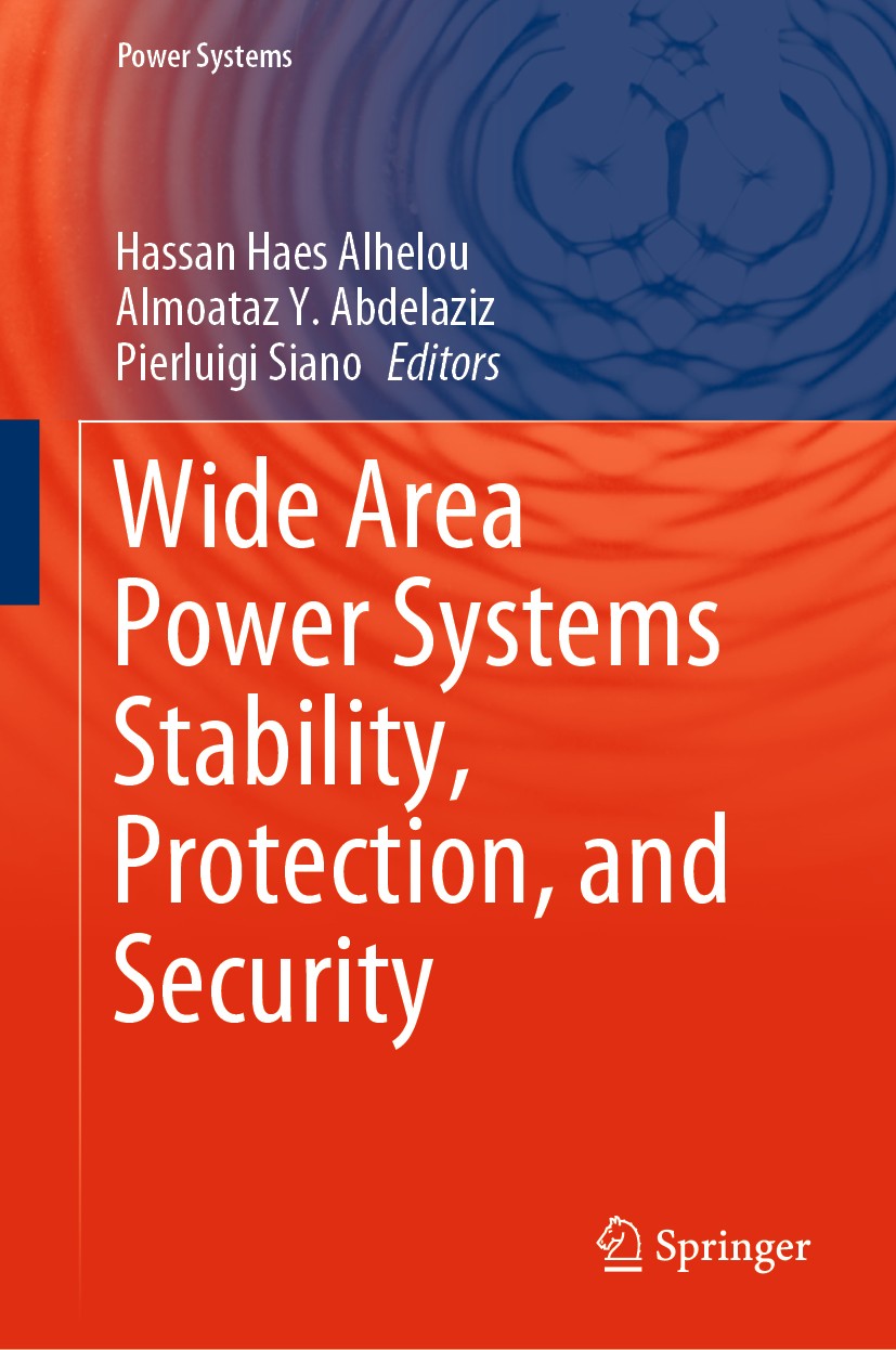 Titlebook: Wide Area Power Systems Stability, Protection, and Security; Hassan Haes Alhelou,Almoataz Y. Abdelaziz,Pierluig Book 2021 The Editor(s) (i Titlebook: Wide Area Power Systems Stability, Protection, and Security; Hassan Haes Alhelou,Almoataz Y. Abdelaziz,Pierluig Book 2021 The Editor(s) (i