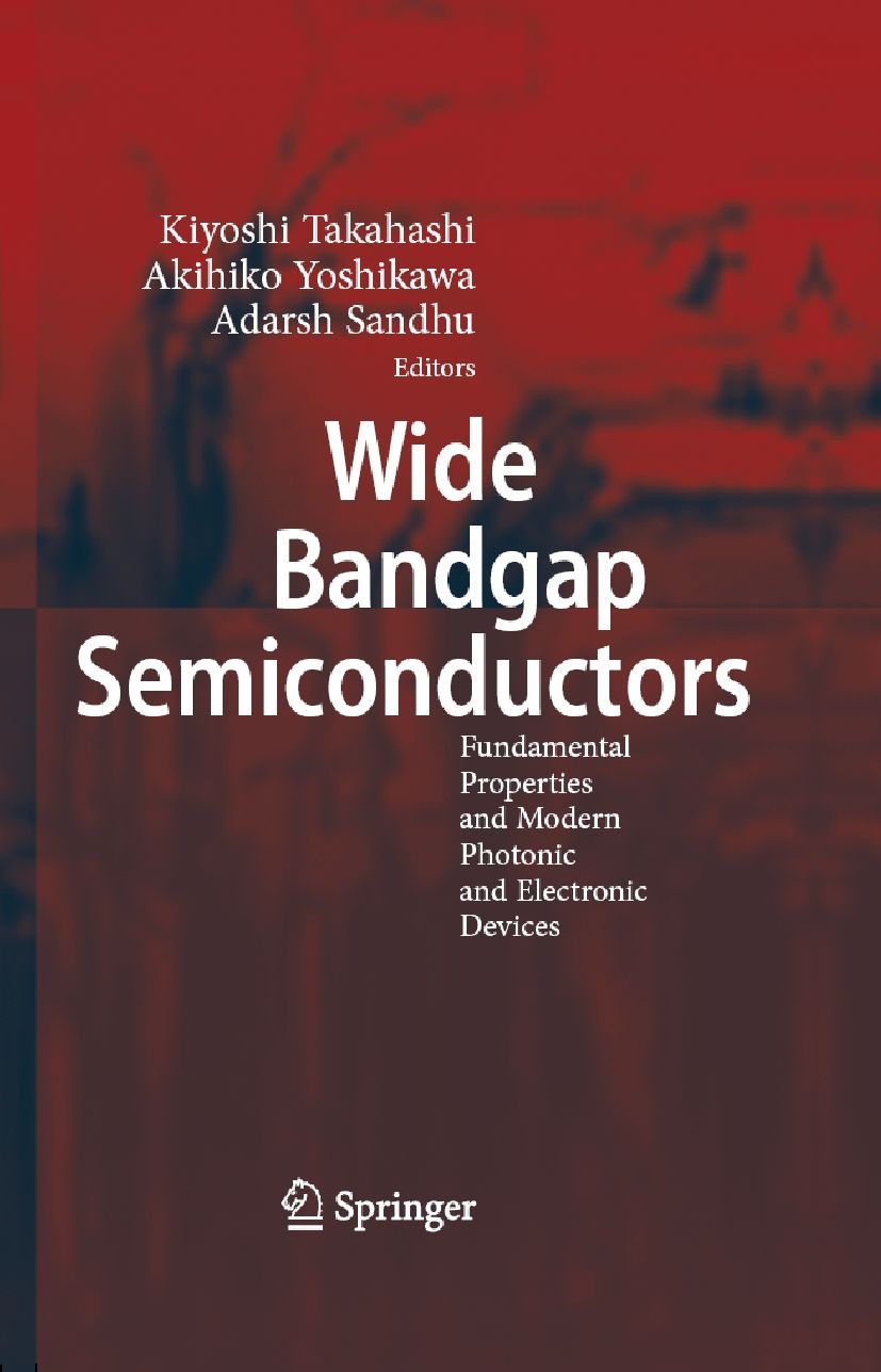 Titlebook: Wide Bandgap Semiconductors; Fundamental Properti Kiyoshi Takahashi (Professor Emeritus),Akihiko Yos Book 2007 Springer-Verlag Berlin Heide Titlebook: Wide Bandgap Semiconductors; Fundamental Properti Kiyoshi Takahashi (Professor Emeritus),Akihiko Yos Book 2007 Springer-Verlag Berlin Heide