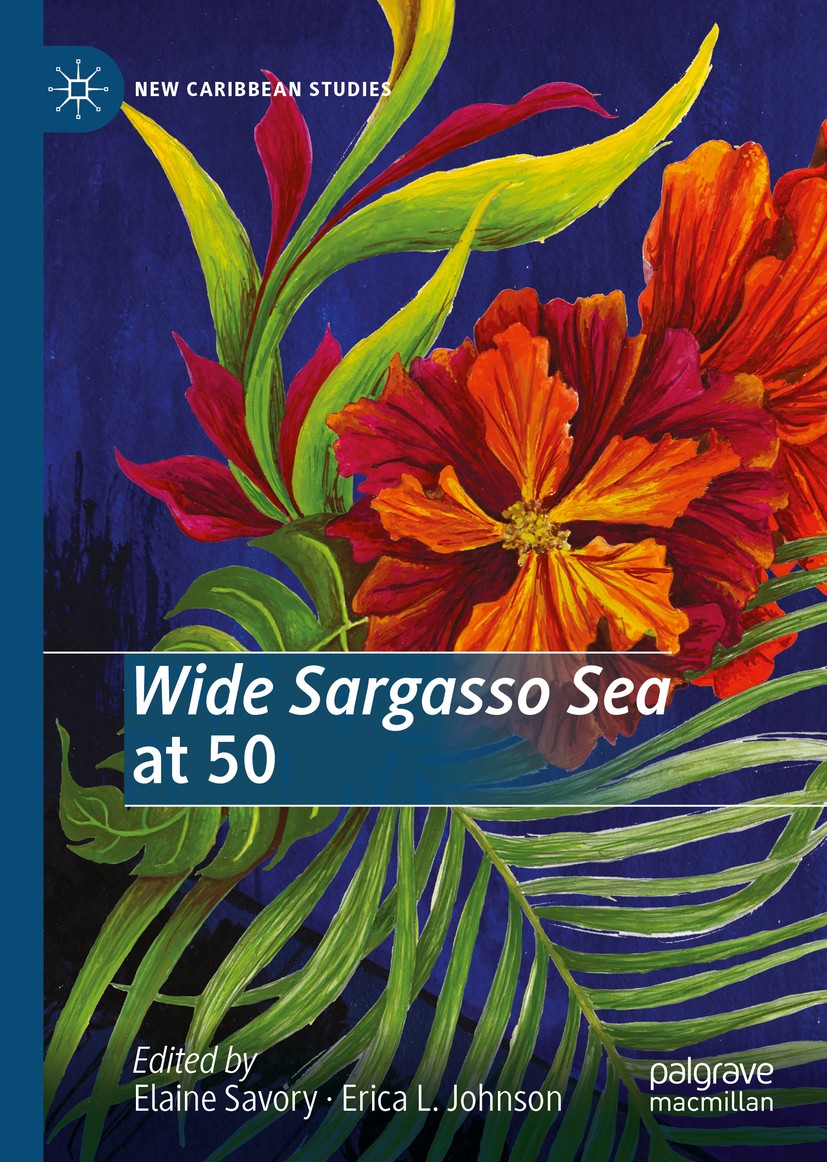 Titlebook: Wide Sargasso Sea at 50; Elaine Savory,Erica L. Johnson Book 2020 The Editor(s) (if applicable) and The Author(s), under exclusive license Titlebook: Wide Sargasso Sea at 50; Elaine Savory,Erica L. Johnson Book 2020 The Editor(s) (if applicable) and The Author(s), under exclusive license