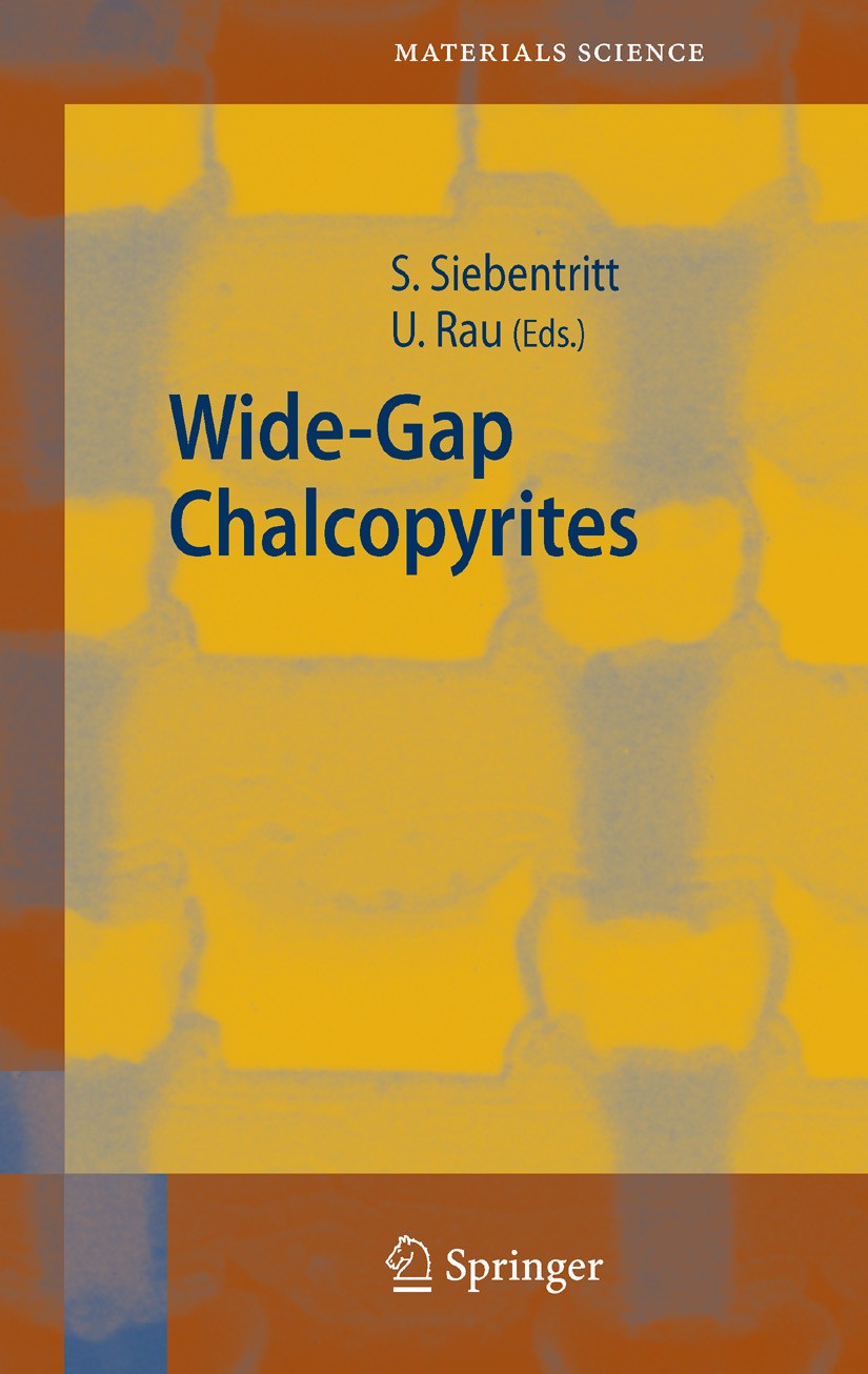 Titlebook: Wide-Gap Chalcopyrites; Susanne Siebentritt,Uwe Rau Book 2006 Springer-Verlag Berlin Heidelberg 2006 Doping.Energie.Grain boundaries.Heliu Titlebook: Wide-Gap Chalcopyrites; Susanne Siebentritt,Uwe Rau Book 2006 Springer-Verlag Berlin Heidelberg 2006 Doping.Energie.Grain boundaries.Heliu