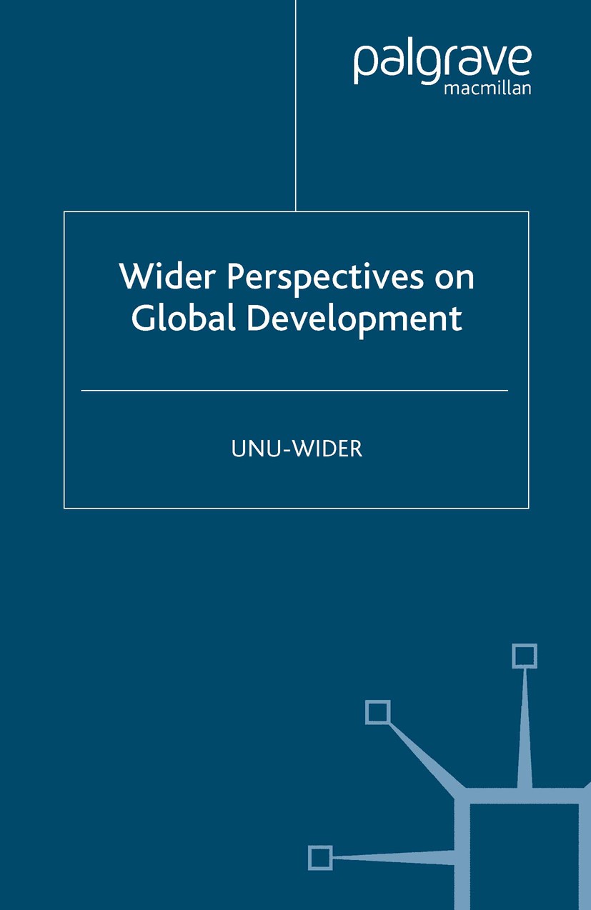 Titlebook: Wider Perspectives on Global Development; UNU-WIDER,Anthony B. Atkinson,Jeffrey G. Williamso Book 2005 Palgrave Macmillan, a division of M Titlebook: Wider Perspectives on Global Development; UNU-WIDER,Anthony B. Atkinson,Jeffrey G. Williamso Book 2005 Palgrave Macmillan, a division of M