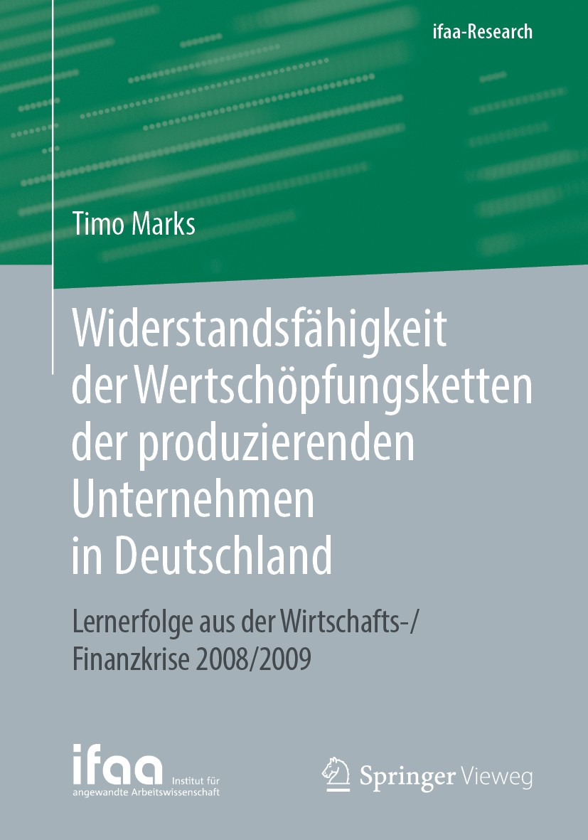 Titlebook: Widerstandsfähigkeit der Wertschöpfungsketten der produzierenden Unternehmen in Deutschland; Lernerfolge aus der Timo Marks Book 2019 Spri Titlebook: Widerstandsfähigkeit der Wertschöpfungsketten der produzierenden Unternehmen in Deutschland; Lernerfolge aus der Timo Marks Book 2019 Spri