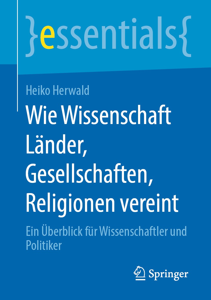 Titlebook: Wie Wissenschaft Länder, Gesellschaften, Religionen vereint; Ein Überblick für Wi Heiko Herwald Book 2020 Springer Fachmedien Wiesbaden Gmb Titlebook: Wie Wissenschaft Länder, Gesellschaften, Religionen vereint; Ein Überblick für Wi Heiko Herwald Book 2020 Springer Fachmedien Wiesbaden Gmb