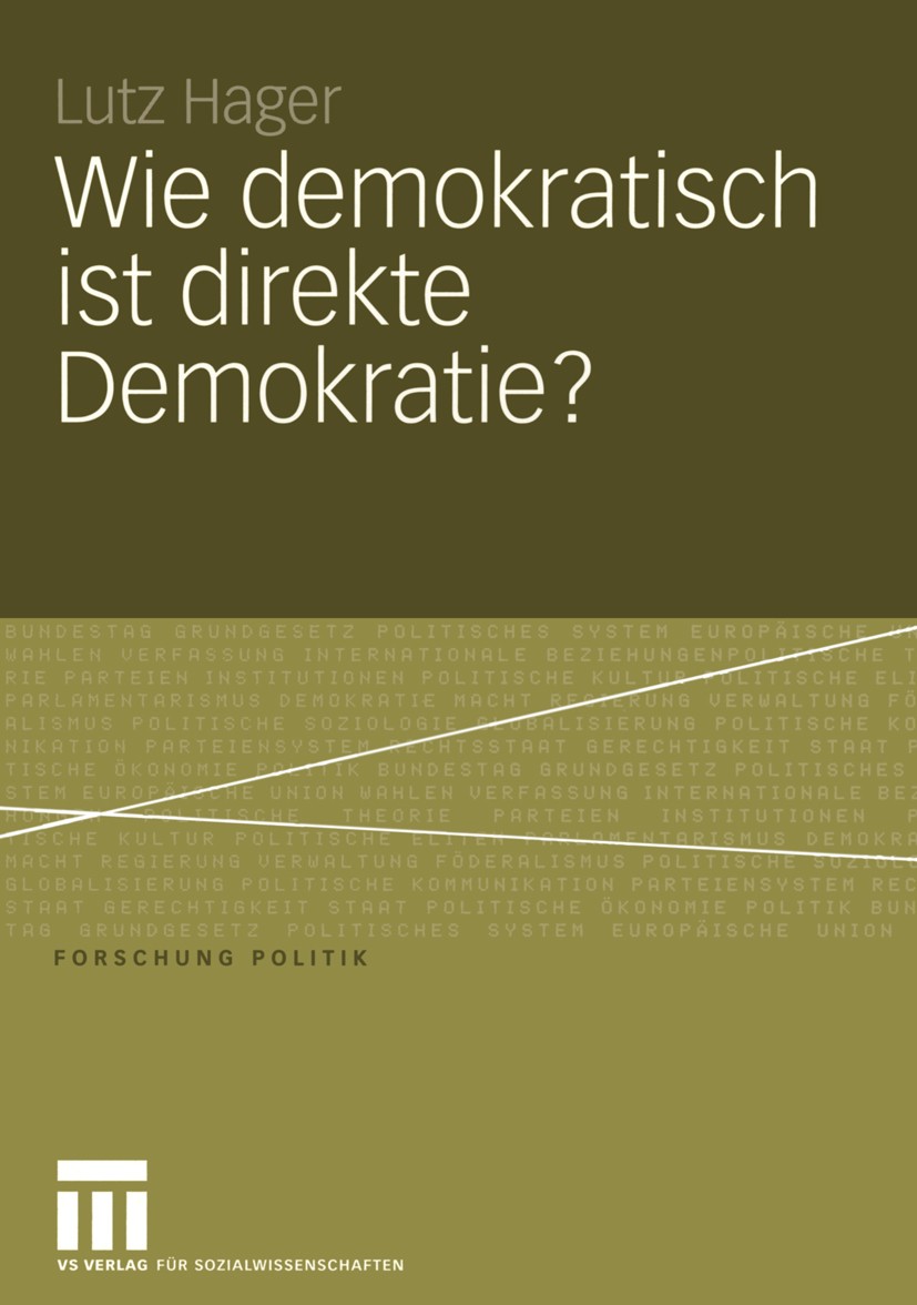 Titlebook: Wie demokratisch ist direkte Demokratie?; Eine Wachstumstheori Lutz Hager Book 2005 VS Verlag für Sozialwissenschaften/GWV Fachverlage GmbH Titlebook: Wie demokratisch ist direkte Demokratie?; Eine Wachstumstheori Lutz Hager Book 2005 VS Verlag für Sozialwissenschaften/GWV Fachverlage GmbH