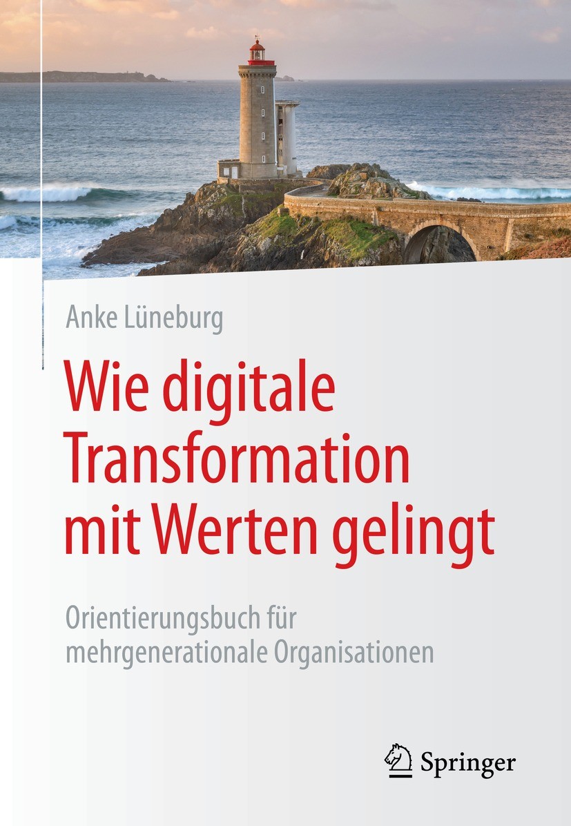 Titlebook: Wie digitale Transformation mit Werten gelingt; Orientierungsbuch fü Anke Lüneburg Book 2023 Der/die Herausgeber bzw. der/die Autor(en), ex Titlebook: Wie digitale Transformation mit Werten gelingt; Orientierungsbuch fü Anke Lüneburg Book 2023 Der/die Herausgeber bzw. der/die Autor(en), ex