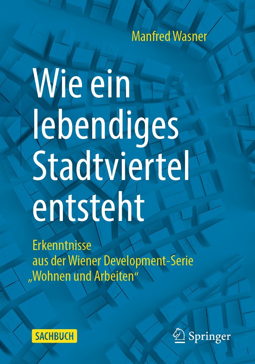 Titlebook: Wie ein lebendiges Stadtviertel entsteht; Erkenntnisse aus der Manfred Wasner Book 2022 Der/die Herausgeber bzw. der/die Autor(en), exklusi Titlebook: Wie ein lebendiges Stadtviertel entsteht; Erkenntnisse aus der Manfred Wasner Book 2022 Der/die Herausgeber bzw. der/die Autor(en), exklusi
