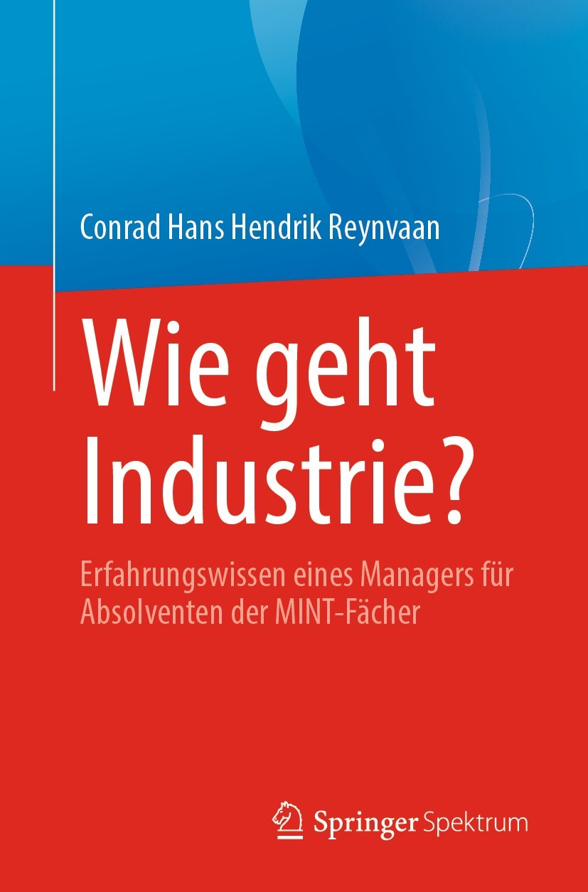 Titlebook: Wie geht Industrie?; Erfahrungswissen ein Conrad Hans Hendrik Reynvaan Textbook 2022 Der/die Herausgeber bzw. der/die Autor(en), exklusiv l Titlebook: Wie geht Industrie?; Erfahrungswissen ein Conrad Hans Hendrik Reynvaan Textbook 2022 Der/die Herausgeber bzw. der/die Autor(en), exklusiv l