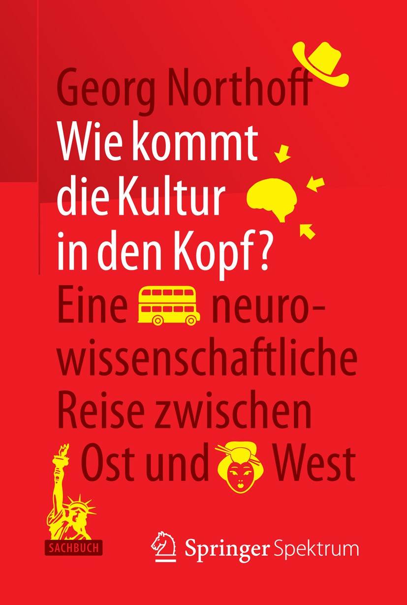 Titlebook: Wie kommt die Kultur in den Kopf?; Eine neurowissenscha Georg Northoff Book 2014 Springer-Verlag Berlin Heidelberg 2014 Anthropologie.Denke Titlebook: Wie kommt die Kultur in den Kopf?; Eine neurowissenscha Georg Northoff Book 2014 Springer-Verlag Berlin Heidelberg 2014 Anthropologie.Denke